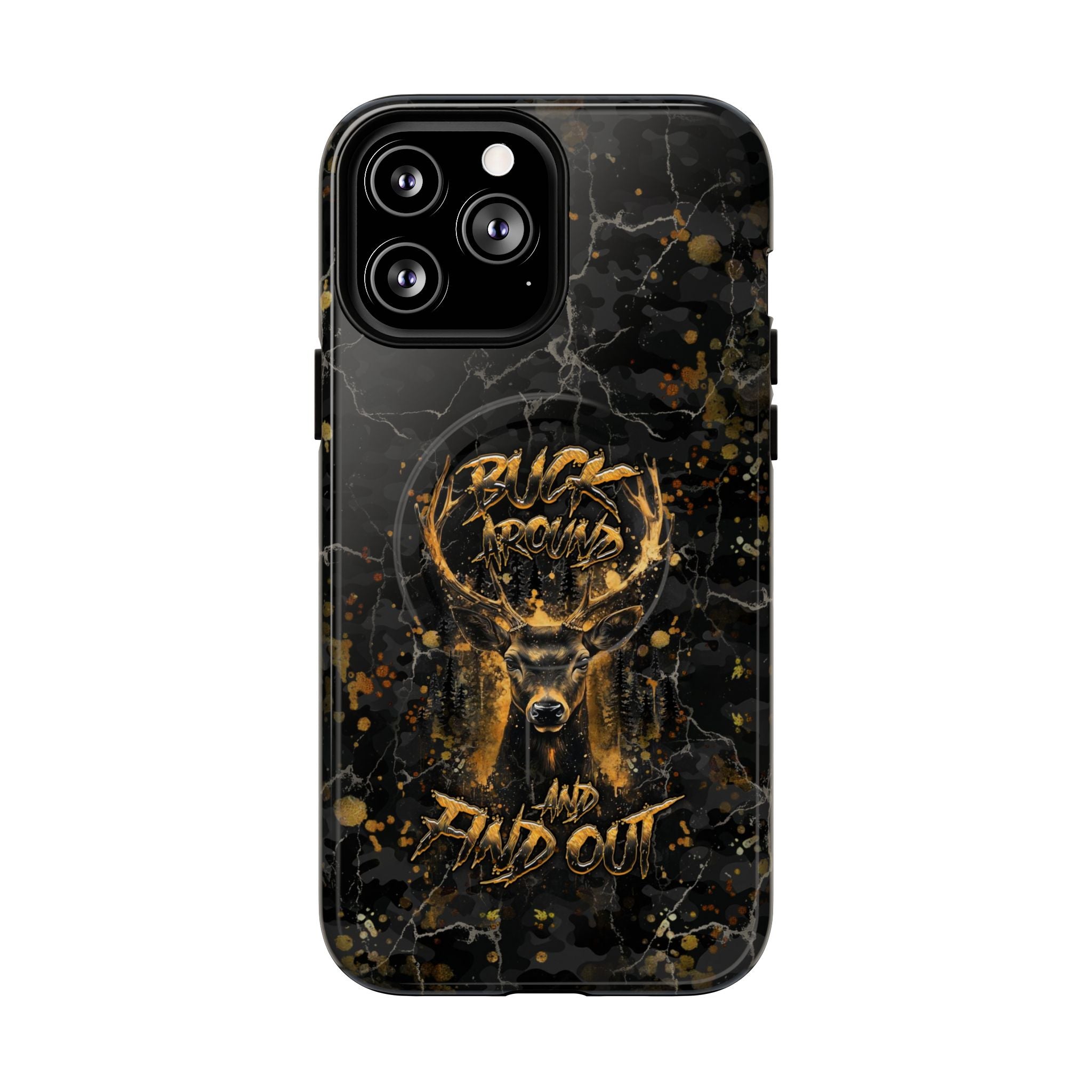 BUCK AROUND AND FIND OUT DEER HUNTING MAGNETIC PHONE CASE - TLHG1805264