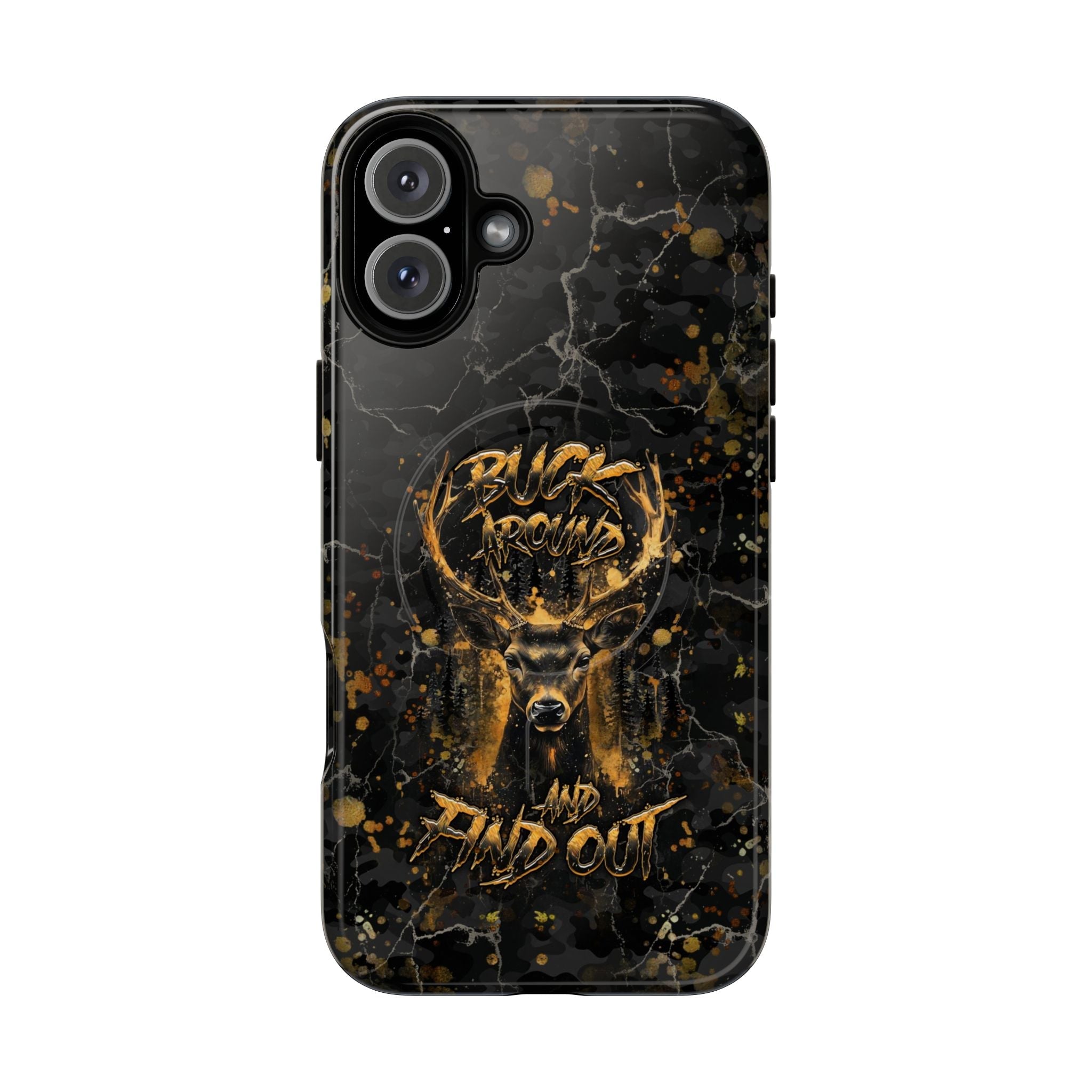 BUCK AROUND AND FIND OUT DEER HUNTING MAGNETIC PHONE CASE - TLHG1805264