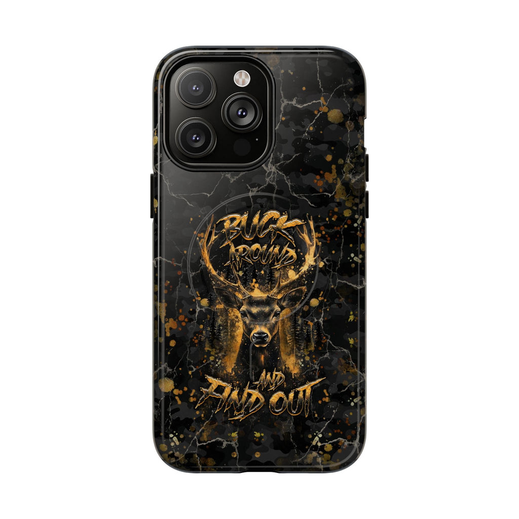 BUCK AROUND AND FIND OUT DEER HUNTING MAGNETIC PHONE CASE - TLHG1805264
