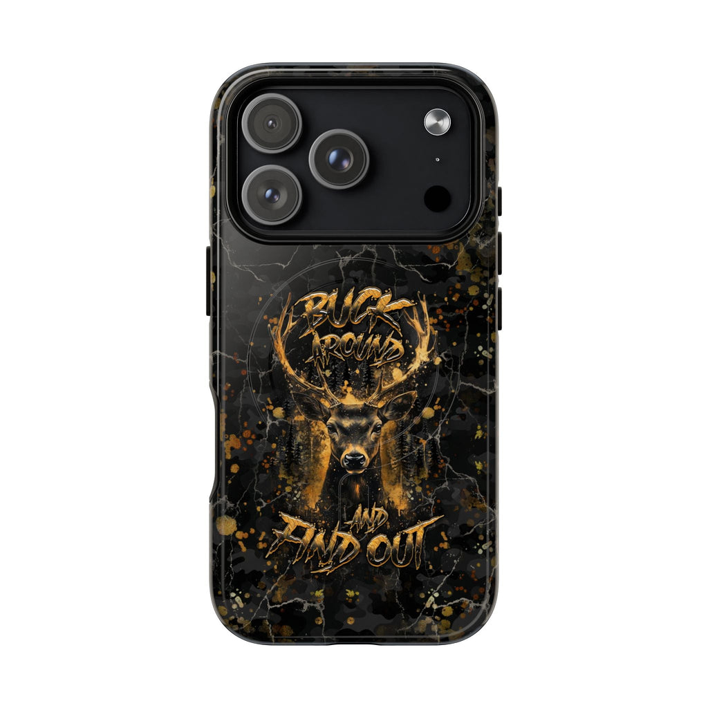 BUCK AROUND AND FIND OUT DEER HUNTING MAGNETIC PHONE CASE - TLHG1805264