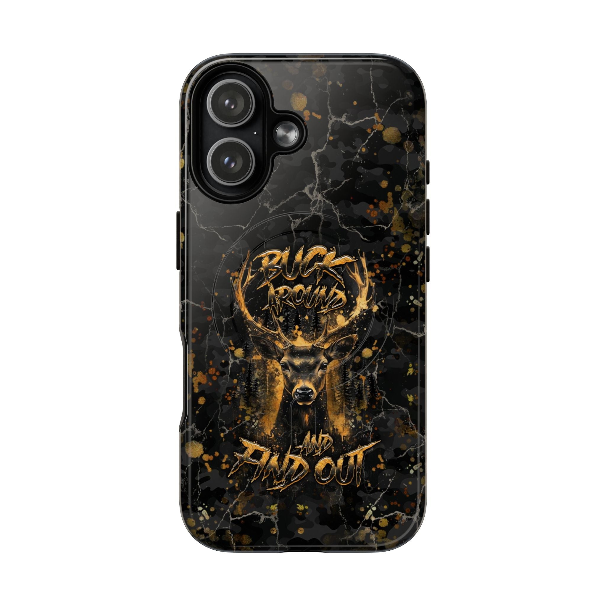 BUCK AROUND AND FIND OUT DEER HUNTING MAGNETIC PHONE CASE - TLHG1805264