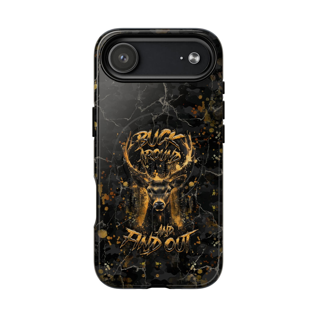 BUCK AROUND AND FIND OUT DEER HUNTING MAGNETIC PHONE CASE - TLHG1805264