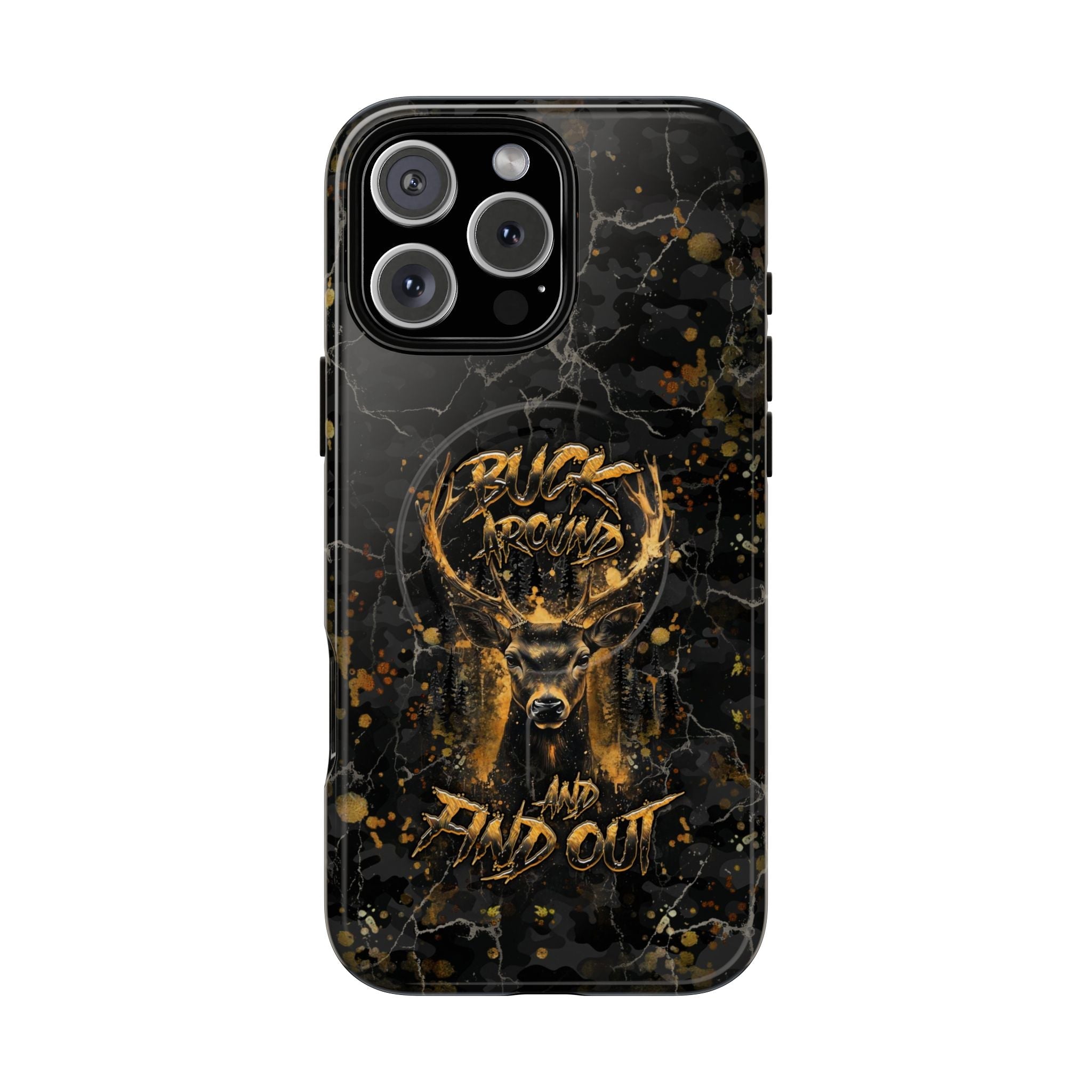 BUCK AROUND AND FIND OUT DEER HUNTING MAGNETIC PHONE CASE - TLHG1805264