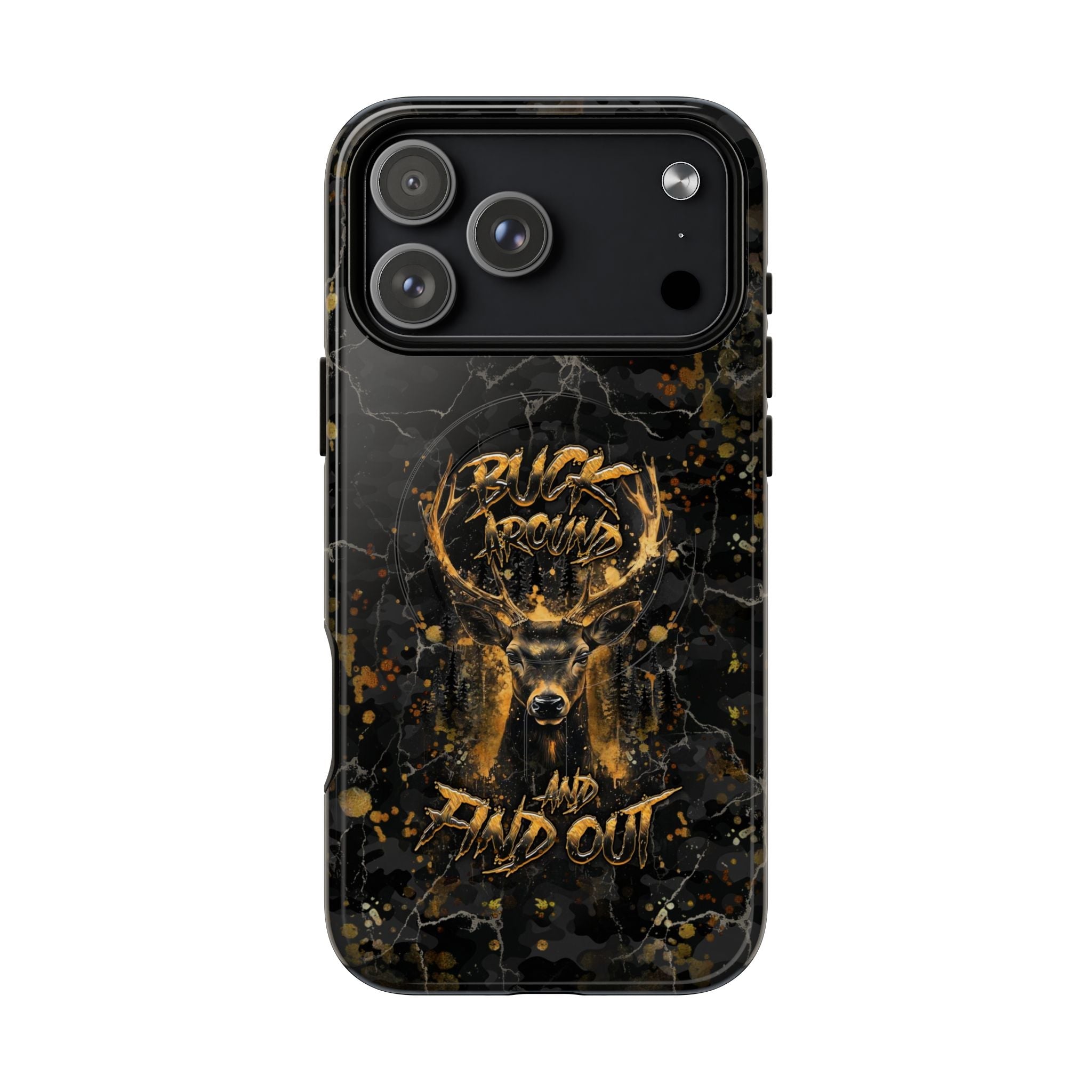 BUCK AROUND AND FIND OUT DEER HUNTING MAGNETIC PHONE CASE - TLHG1805264