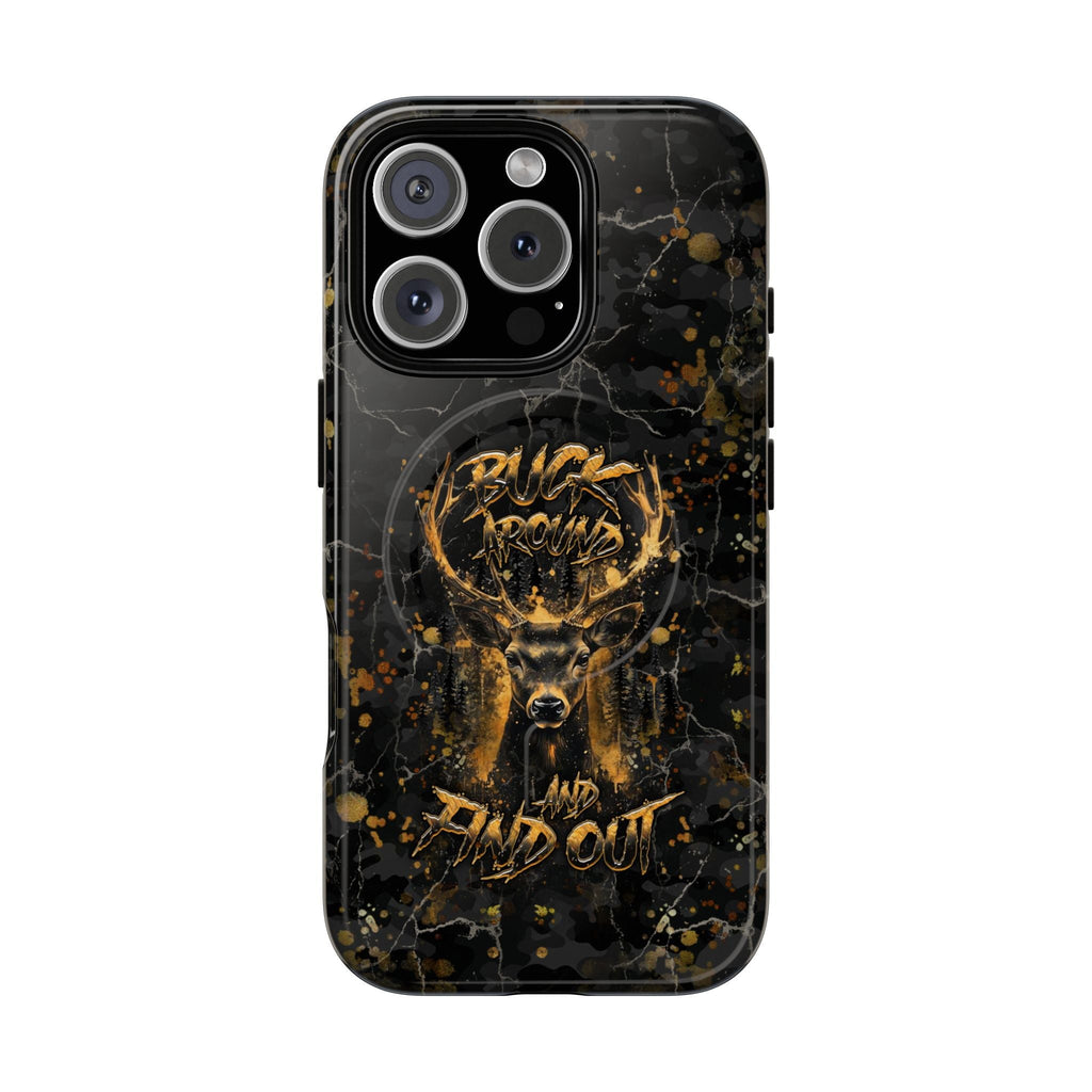 BUCK AROUND AND FIND OUT DEER HUNTING MAGNETIC PHONE CASE - TLHG1805264