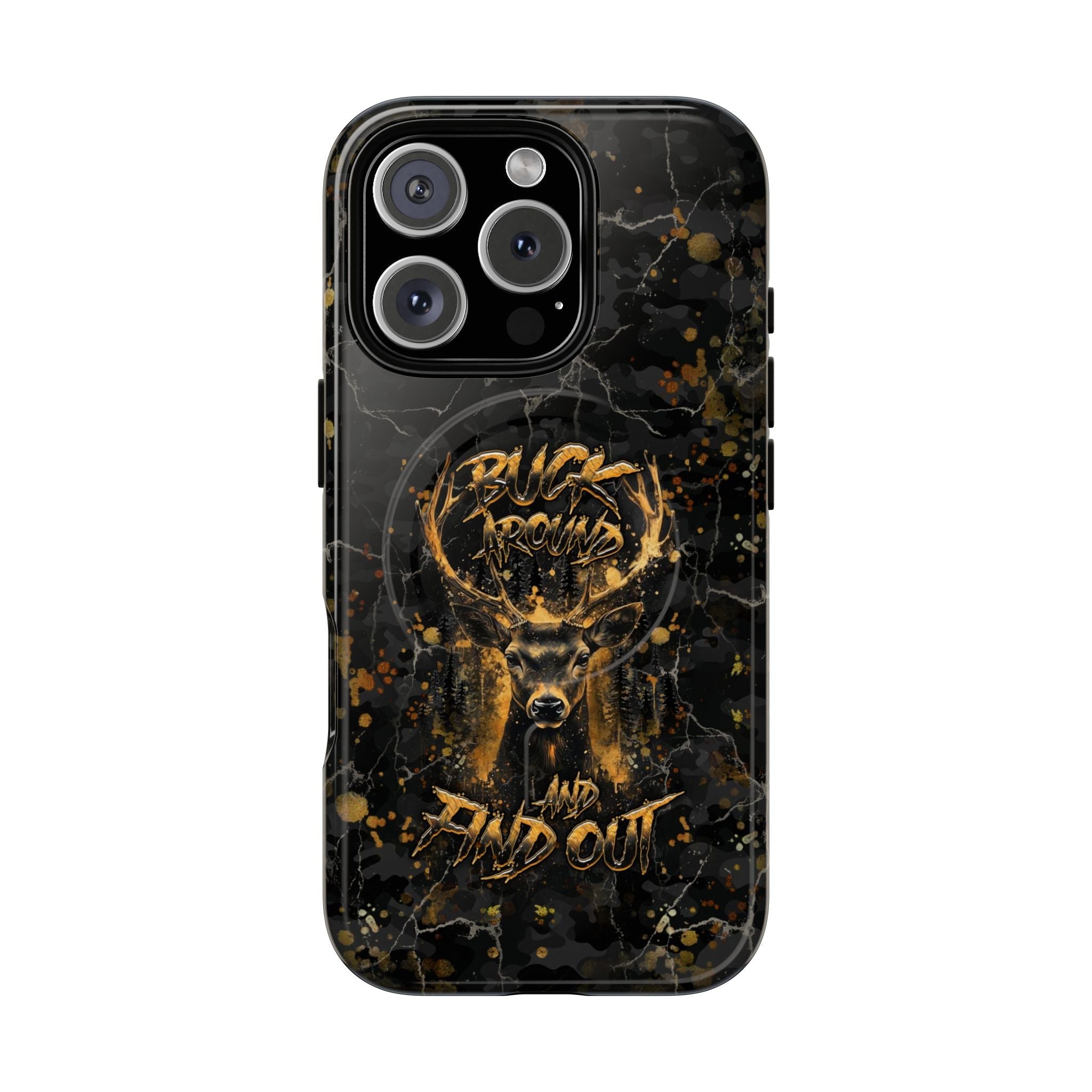 BUCK AROUND AND FIND OUT DEER HUNTING MAGNETIC PHONE CASE - TLHG1805264
