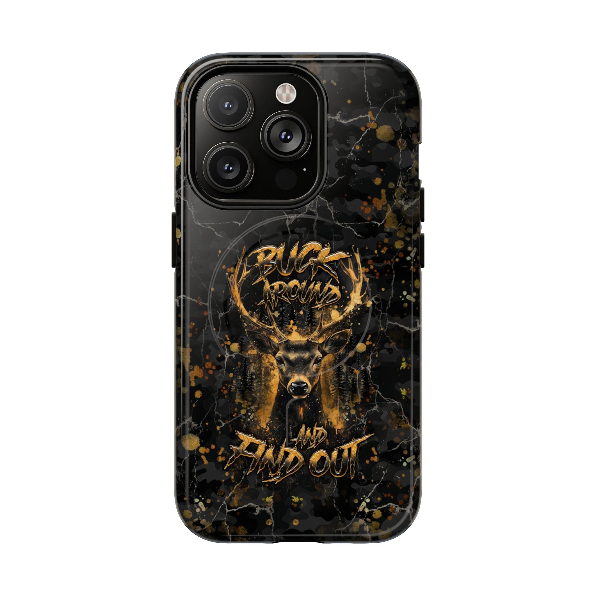 BUCK AROUND AND FIND OUT DEER HUNTING MAGNETIC PHONE CASE - TLHG1805264