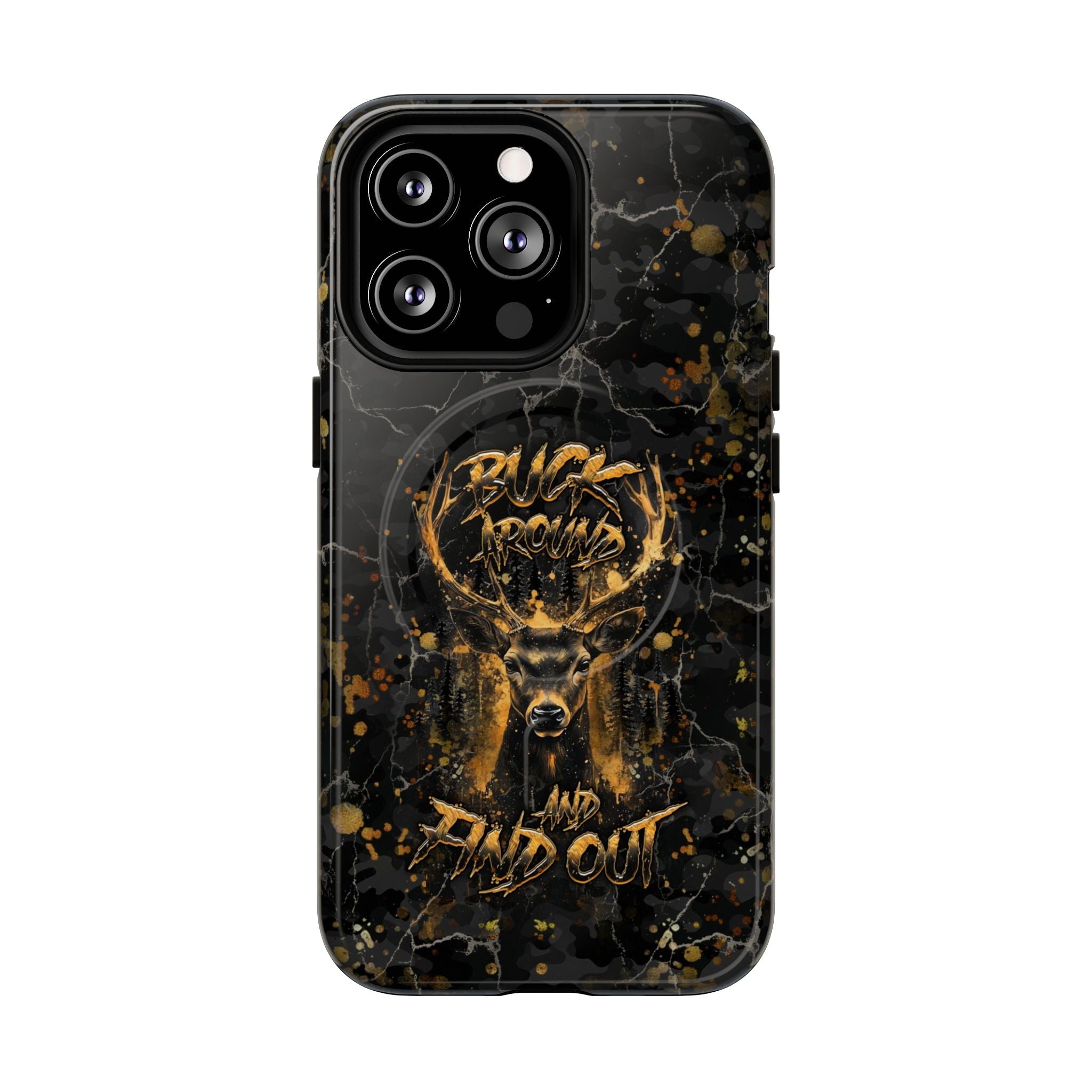 BUCK AROUND AND FIND OUT DEER HUNTING MAGNETIC PHONE CASE - TLHG1805264