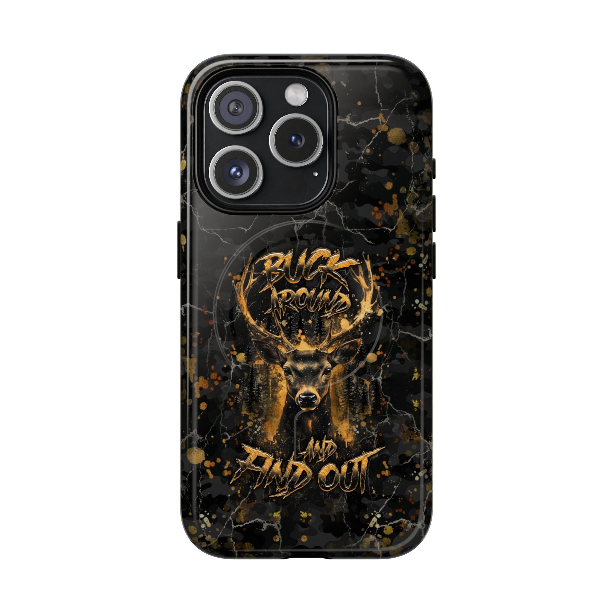 BUCK AROUND AND FIND OUT DEER HUNTING MAGNETIC PHONE CASE - TLHG1805264