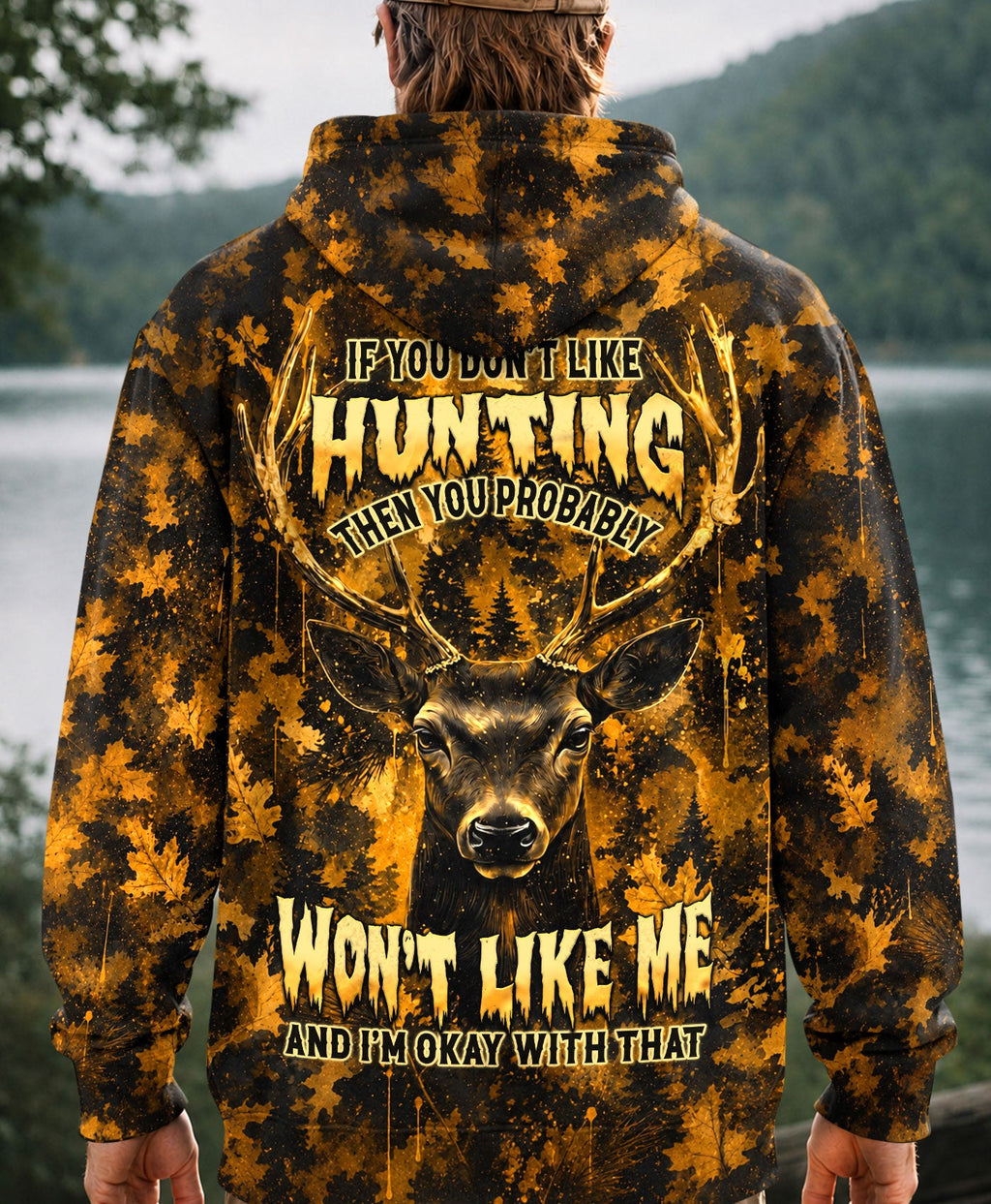 IF YOU DON'T LIKE HUNTING DEER CAMOUFLAGE ALL OVER PRINT   - TLHN0406262