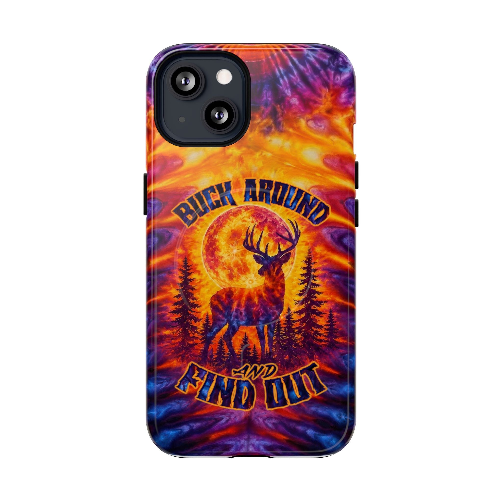 BUCK AROUND AND FIND OUT DEER HUNTING MAGNETIC PHONE CASE - TLTW1106263