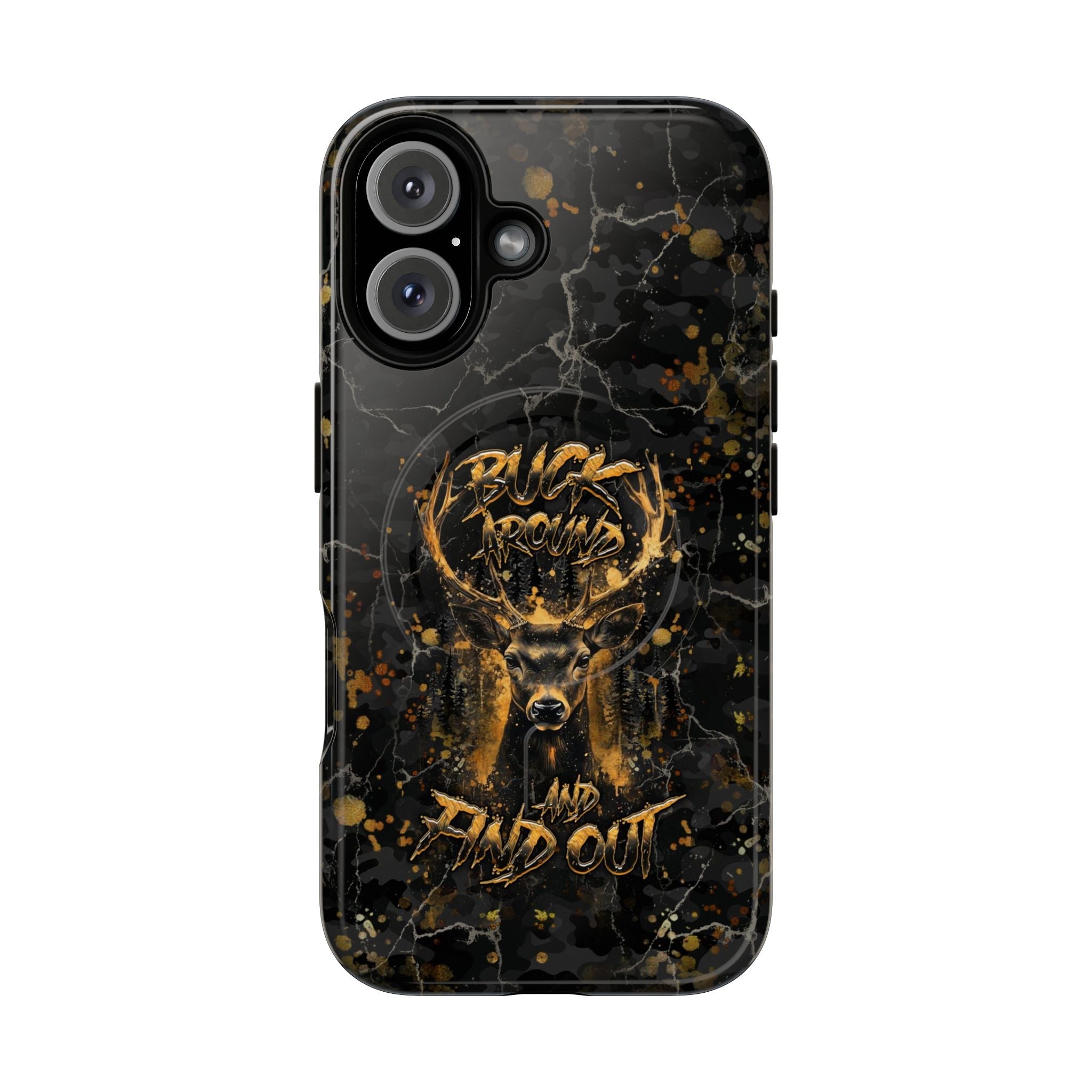 BUCK AROUND AND FIND OUT DEER HUNTING MAGNETIC PHONE CASE - TLHG1805264