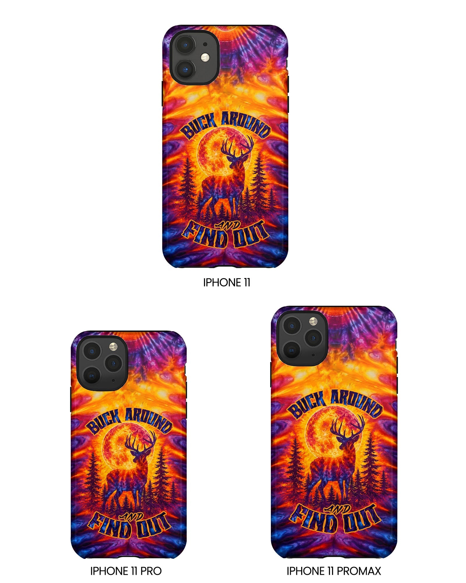 BUCK AROUND AND FIND OUT DEER HUNTING PHONE CASE - TLTW1106263
