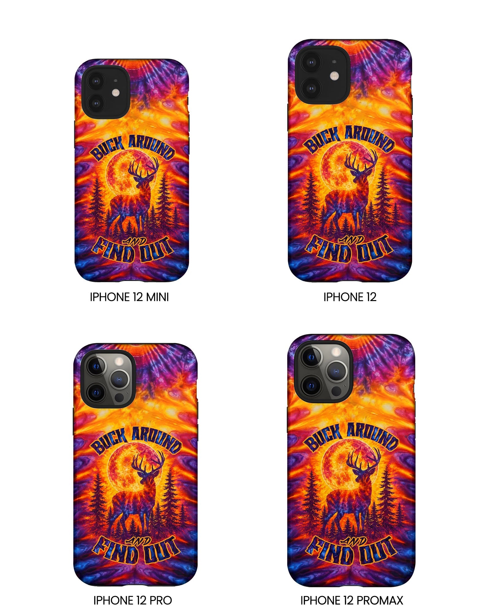 BUCK AROUND AND FIND OUT DEER HUNTING PHONE CASE - TLTW1106263