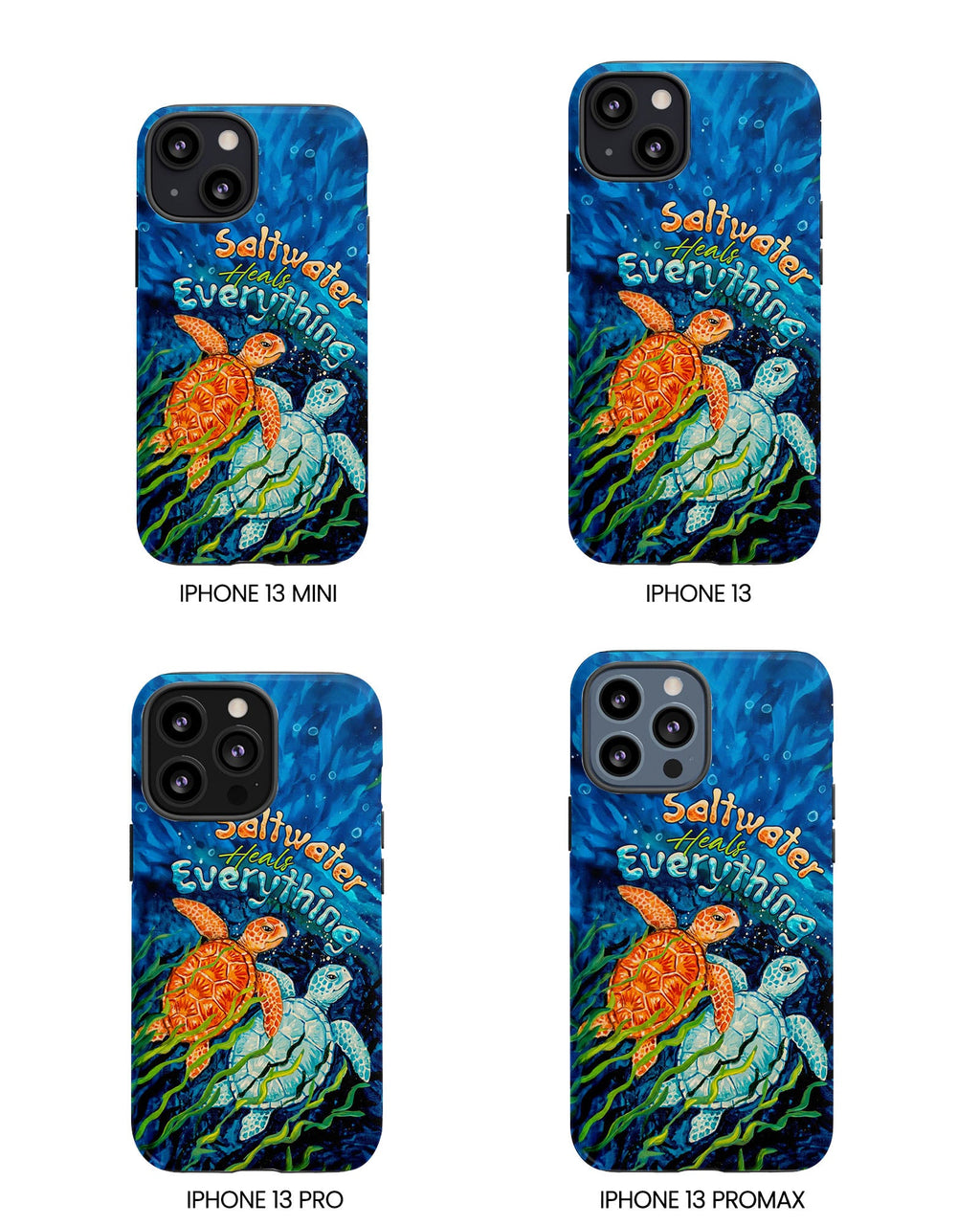 SALTWATER HEALS EVERYTHING TURTLE  PHONE CASE  - TLTW2005264