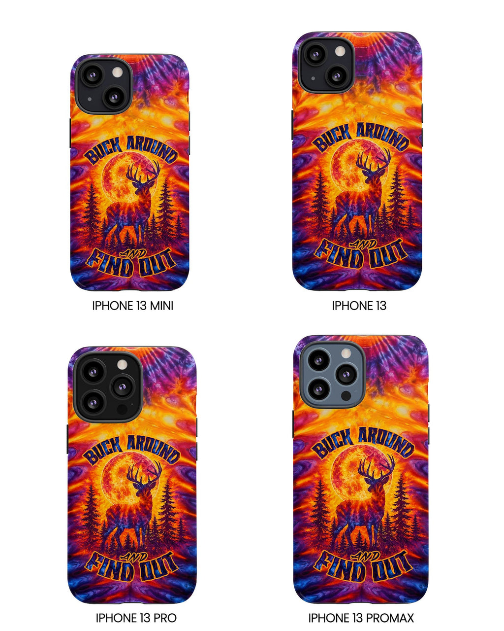 BUCK AROUND AND FIND OUT DEER HUNTING PHONE CASE - TLTW1106263