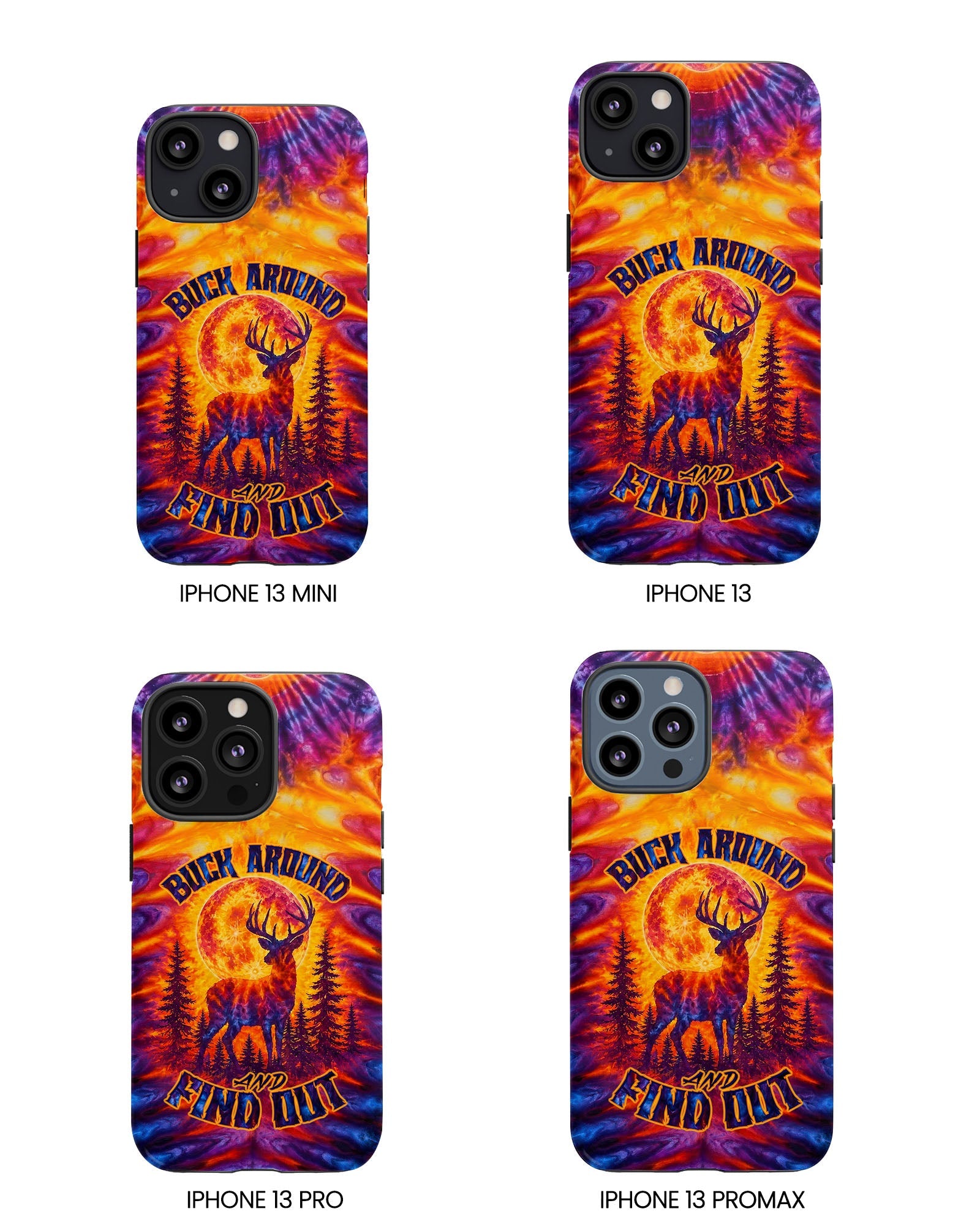 BUCK AROUND AND FIND OUT DEER HUNTING PHONE CASE - TLTW1106263
