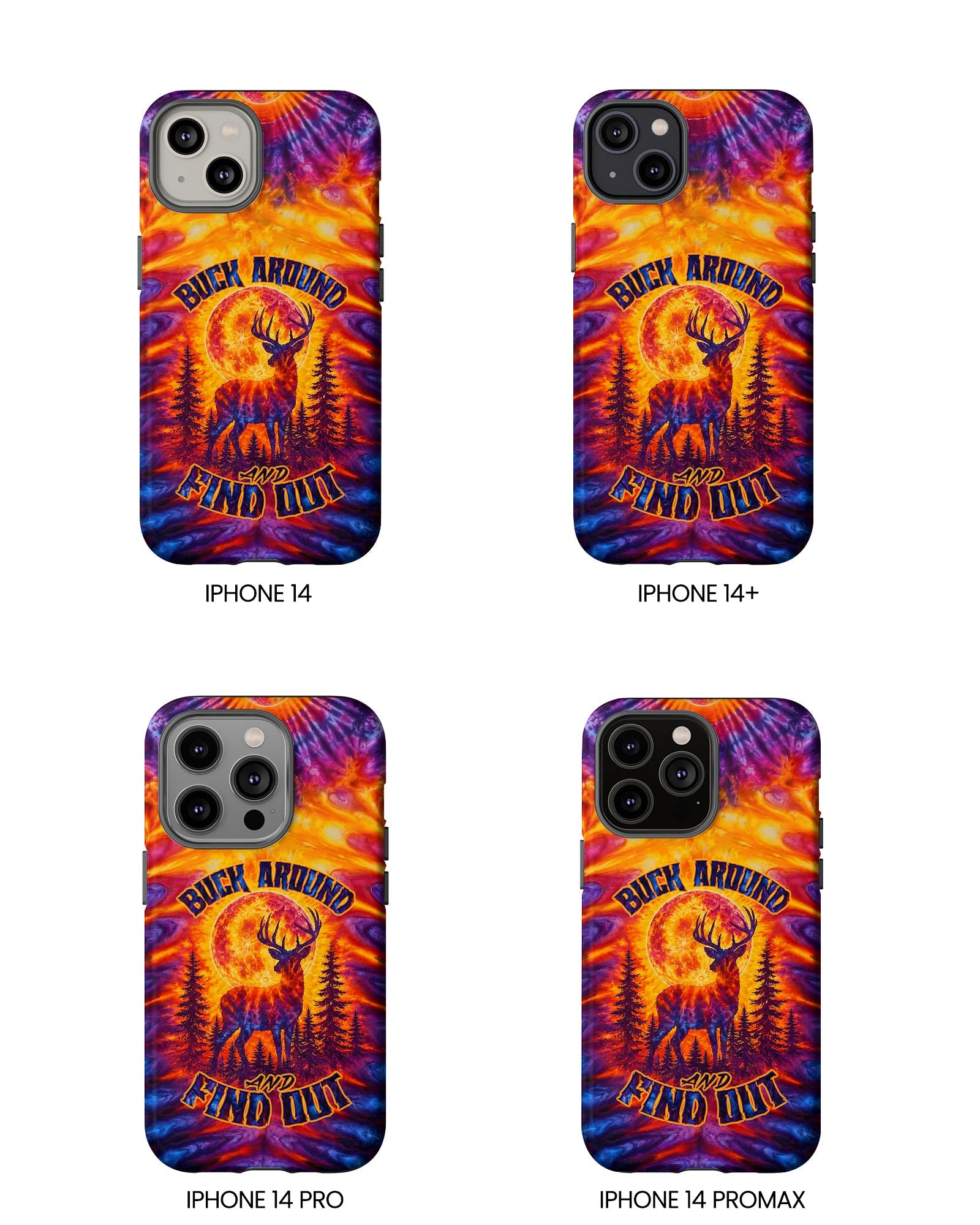 BUCK AROUND AND FIND OUT DEER HUNTING PHONE CASE - TLTW1106263