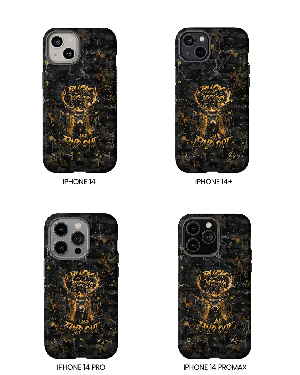 BUCK AROUND AND FIND OUT DEER HUNTING PHONE CASE - TLHG1805264