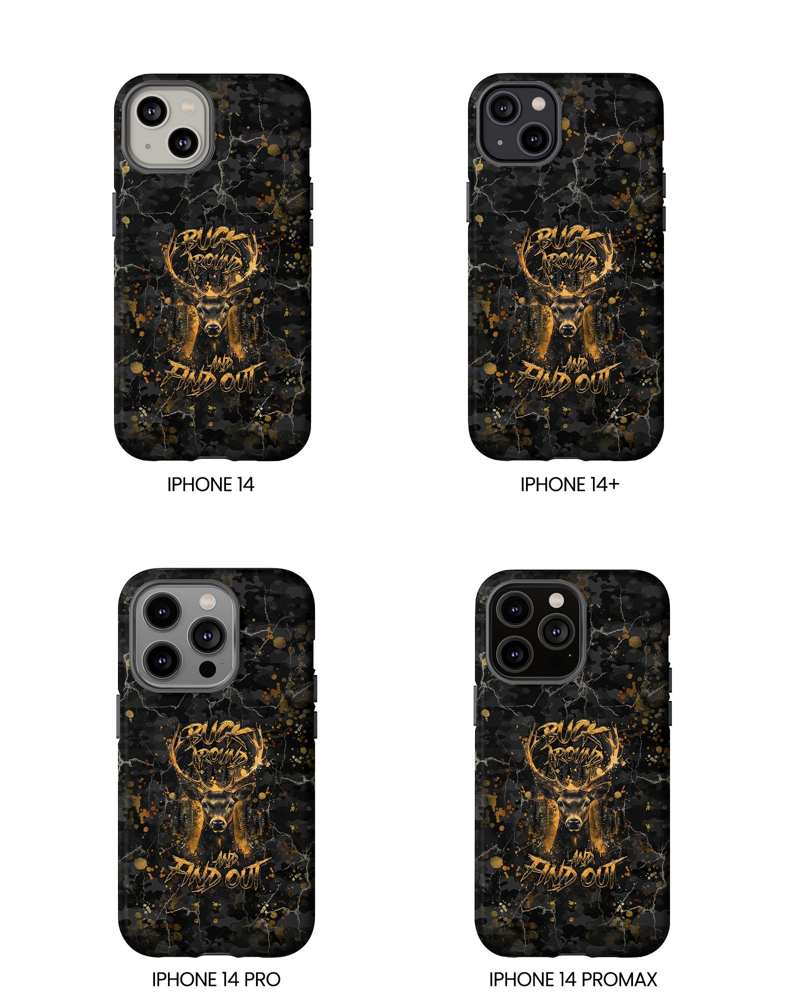BUCK AROUND AND FIND OUT DEER HUNTING PHONE CASE - TLHG1805264