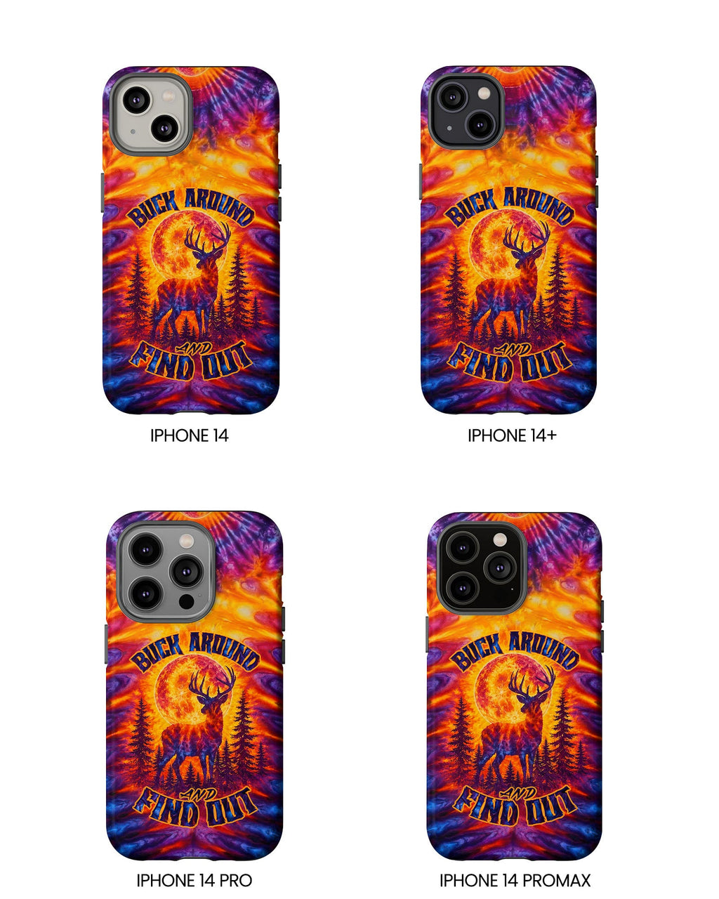 BUCK AROUND AND FIND OUT DEER HUNTING PHONE CASE - TLTW1106263