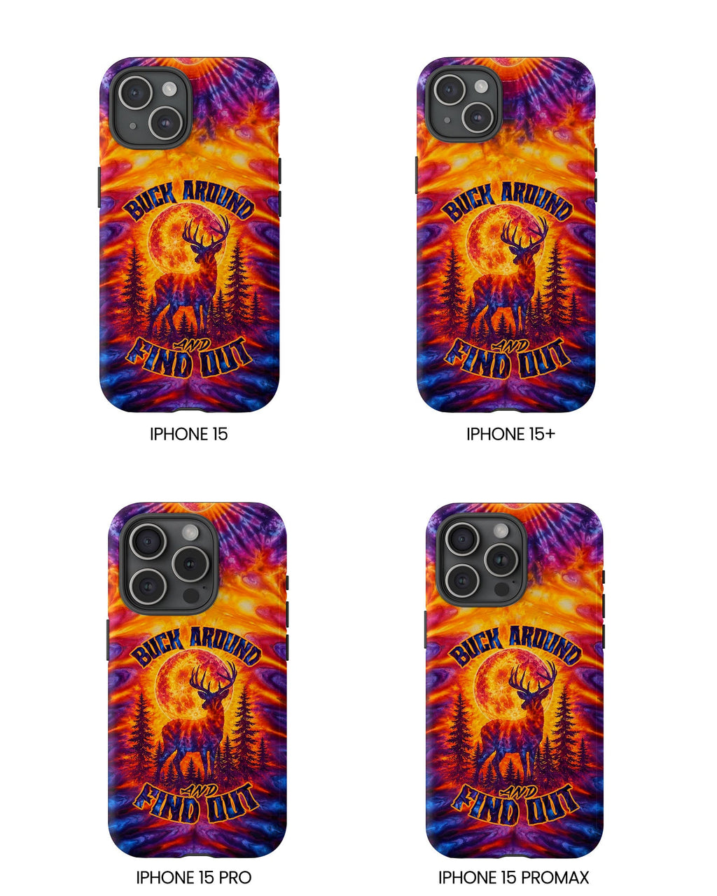 BUCK AROUND AND FIND OUT DEER HUNTING PHONE CASE - TLTW1106263