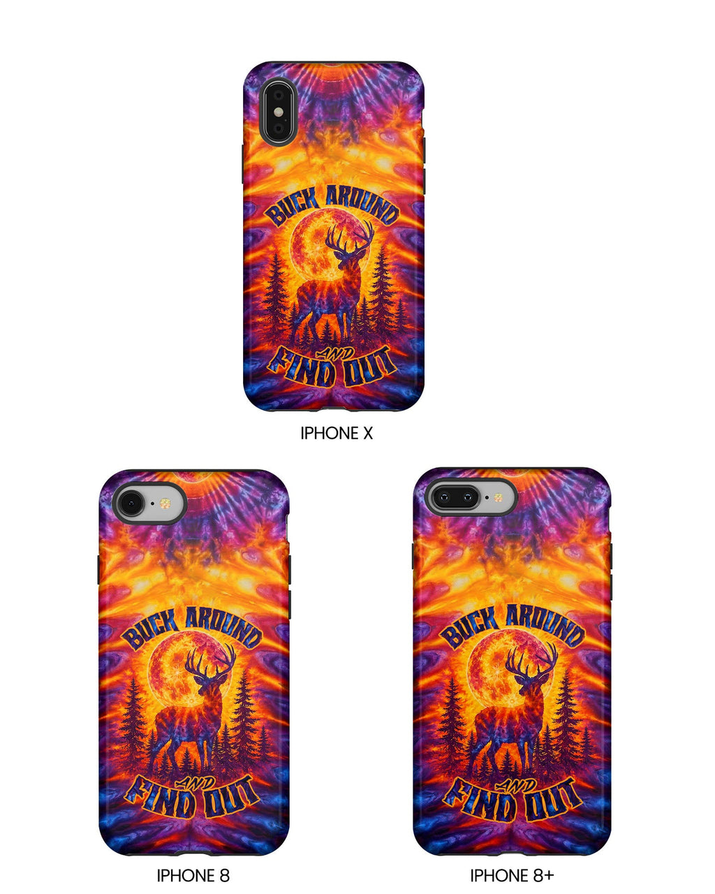 BUCK AROUND AND FIND OUT DEER HUNTING PHONE CASE - TLTW1106263