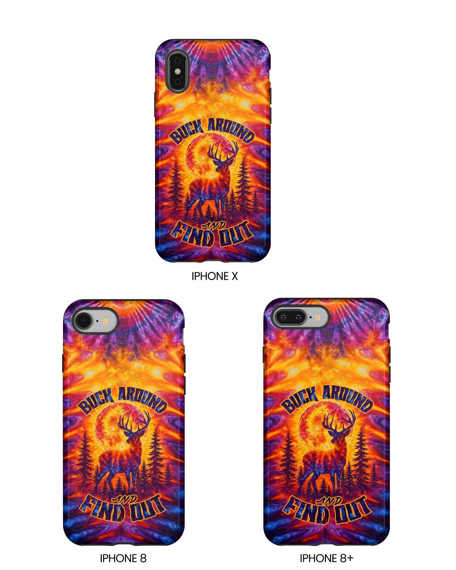 BUCK AROUND AND FIND OUT DEER HUNTING PHONE CASE - TLTW1106263