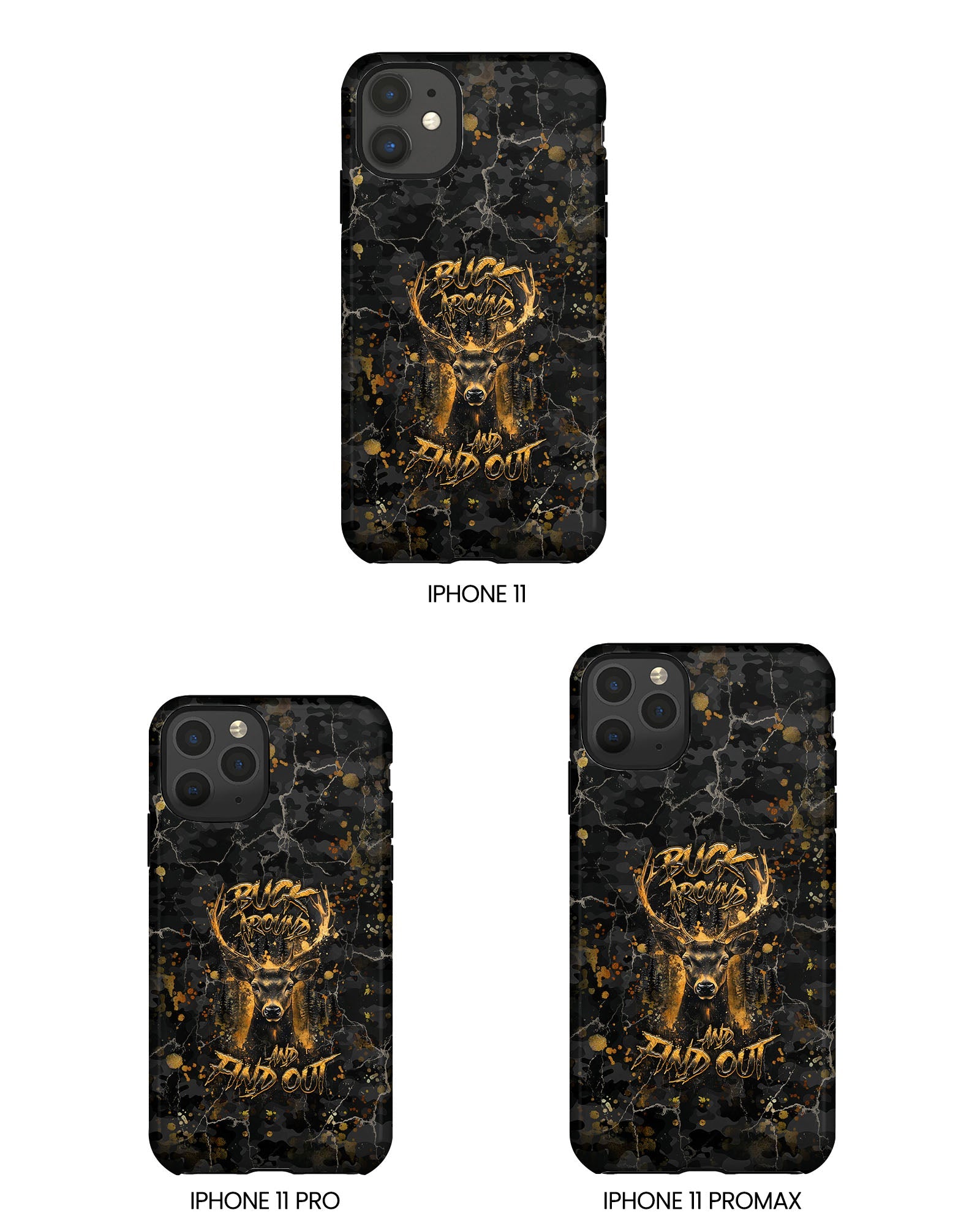 BUCK AROUND AND FIND OUT DEER HUNTING PHONE CASE - TLHG1805264