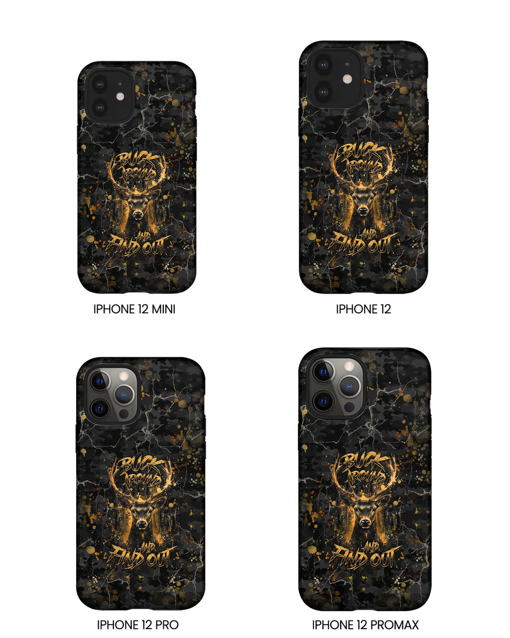 BUCK AROUND AND FIND OUT DEER HUNTING PHONE CASE - TLHG1805264