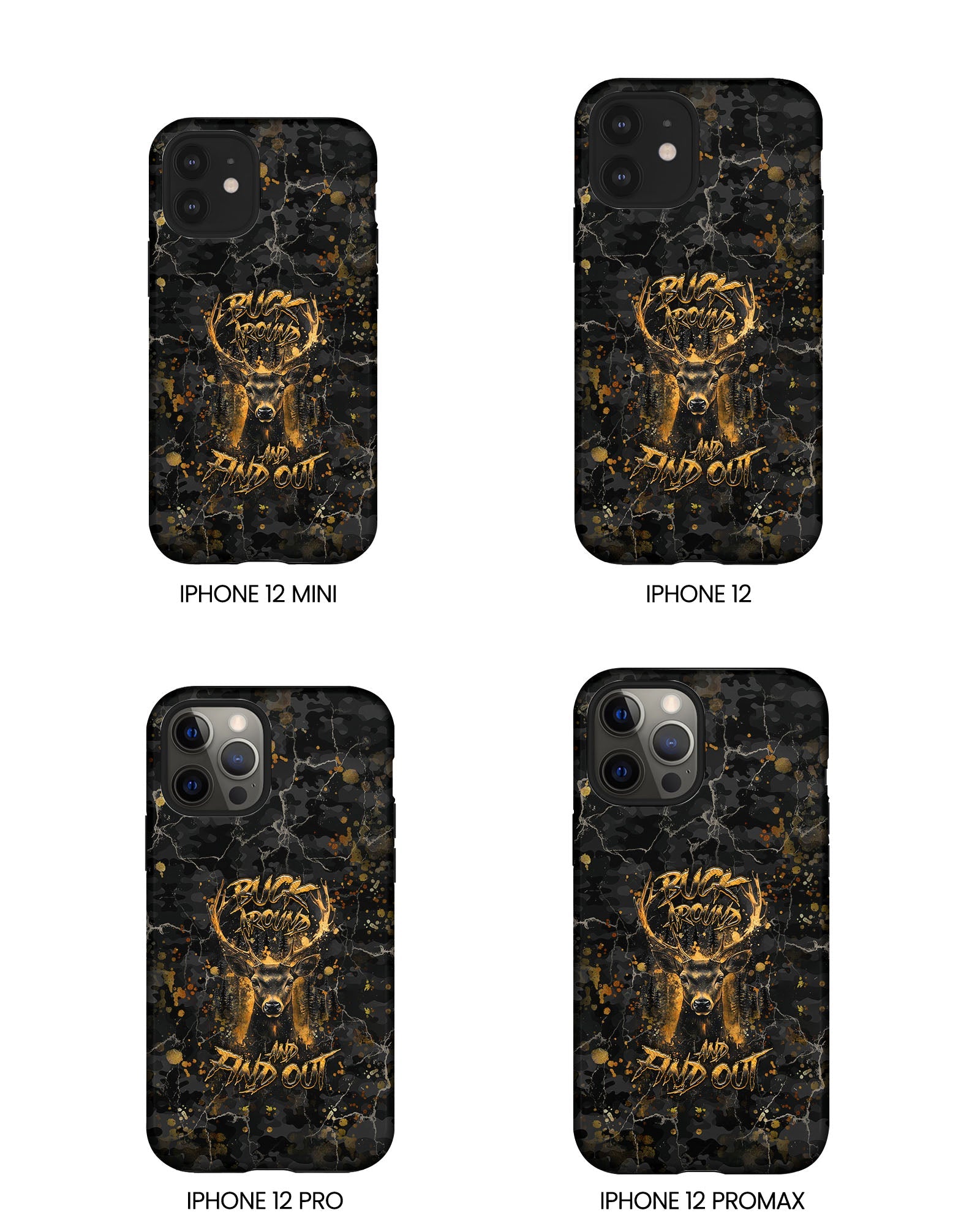 BUCK AROUND AND FIND OUT DEER HUNTING PHONE CASE - TLHG1805264