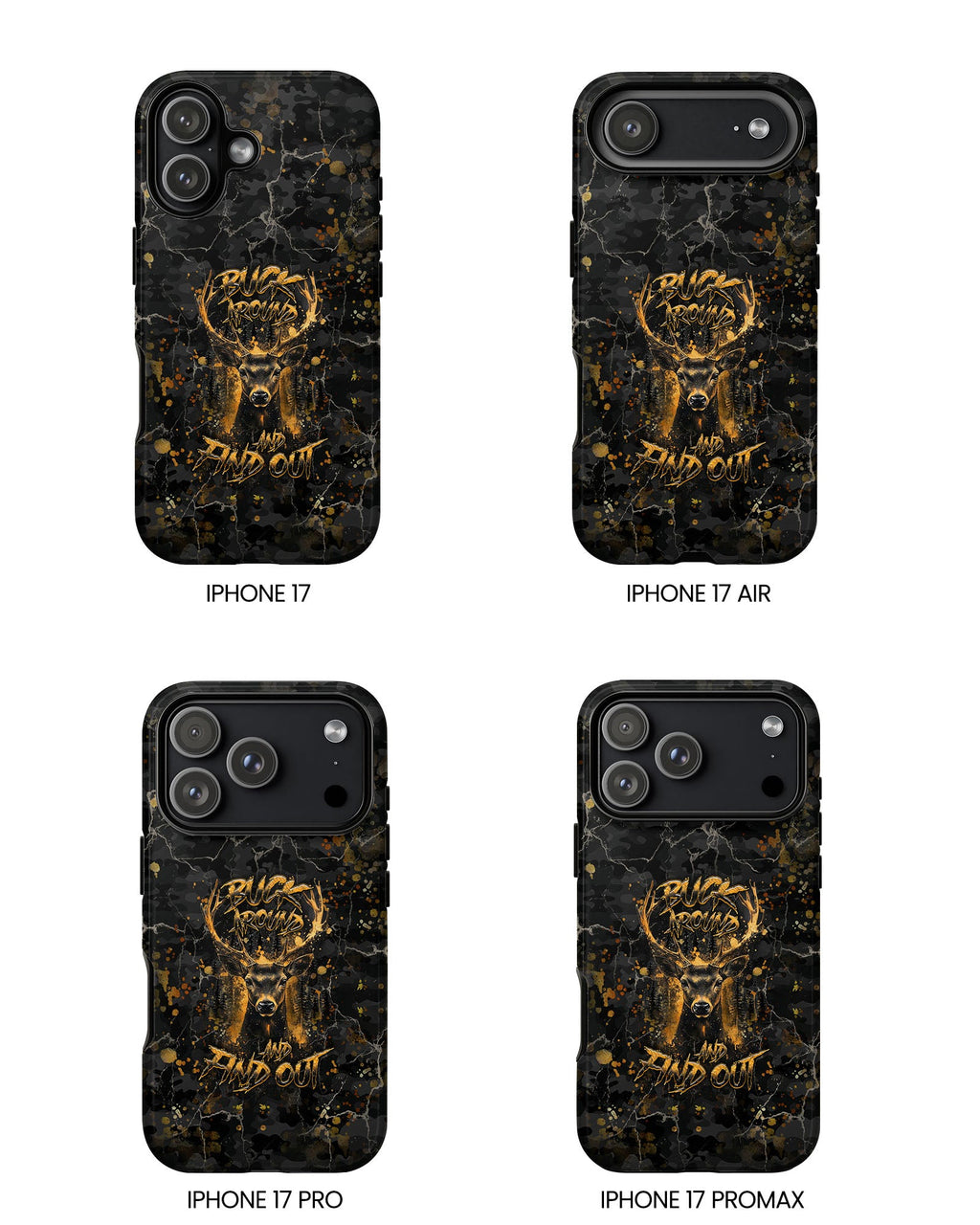 BUCK AROUND AND FIND OUT DEER HUNTING PHONE CASE - TLHG1805264