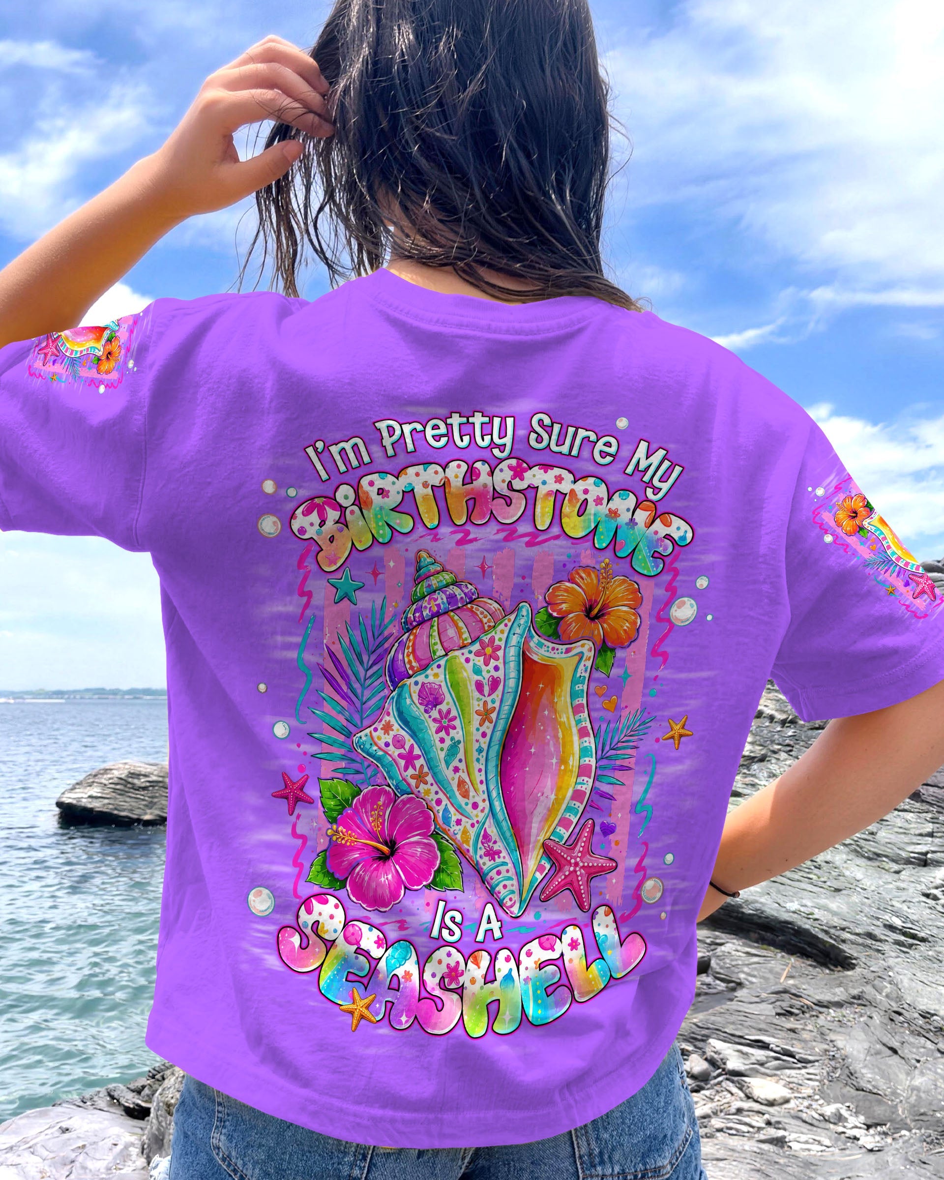 I'M PRETTY SURE MY BIRTHSTONE IS A SEASHELL ALL OVER PRINT - TLNT1007261