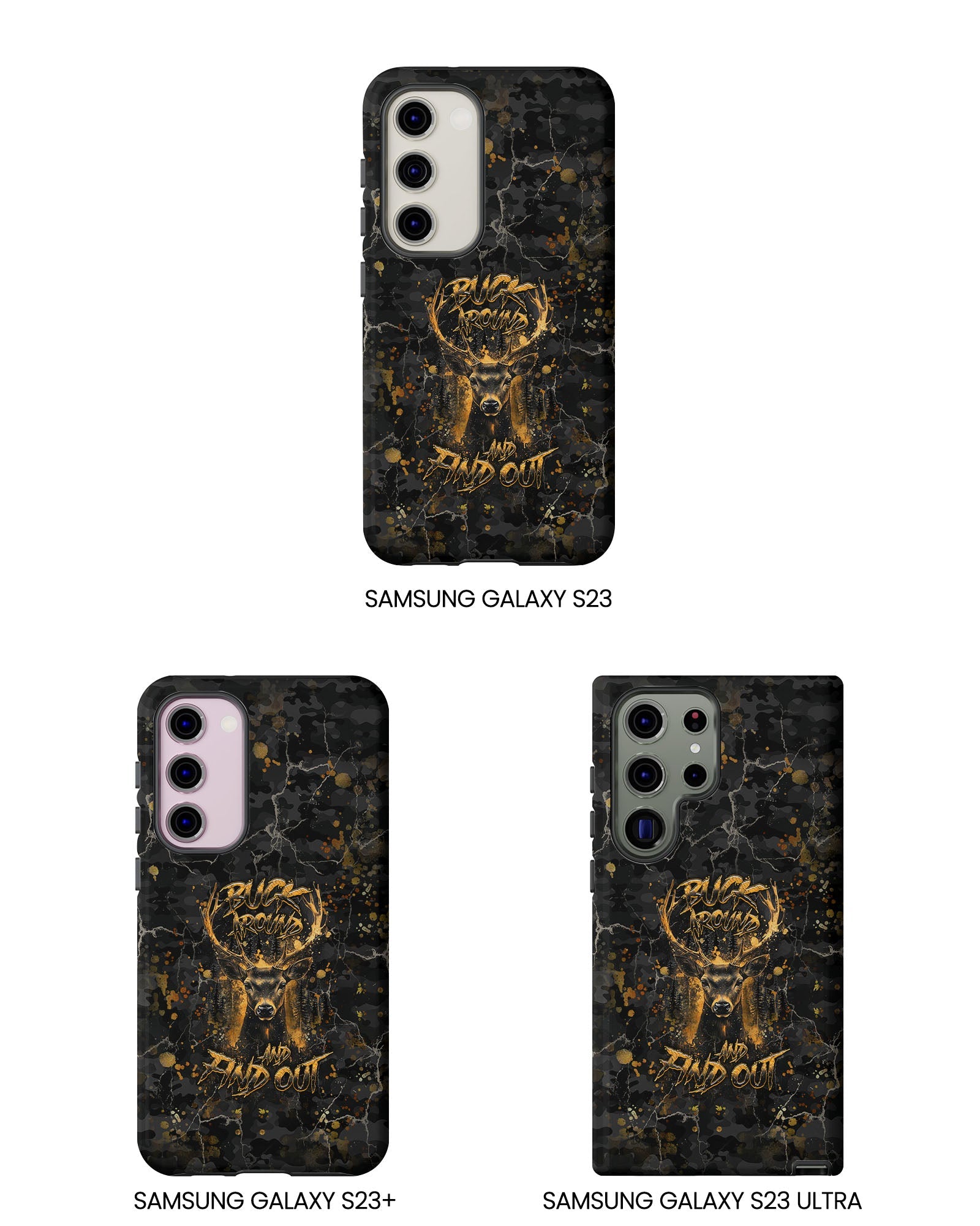 BUCK AROUND AND FIND OUT DEER HUNTING PHONE CASE - TLHG1805264