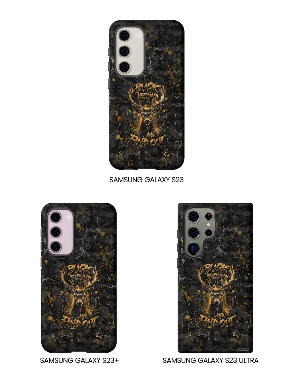 BUCK AROUND AND FIND OUT DEER HUNTING PHONE CASE - TLHG1805264