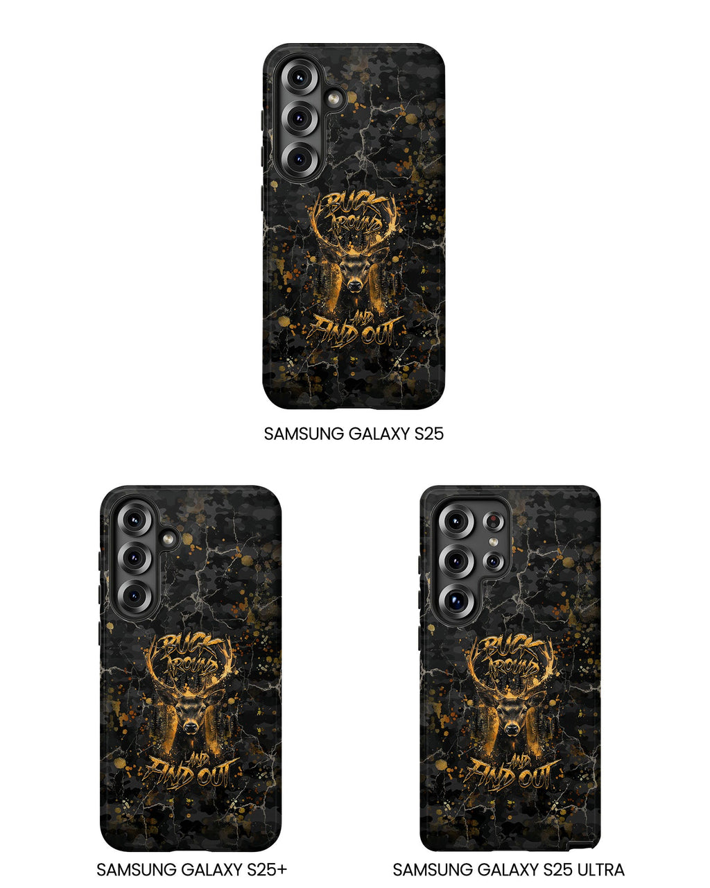 BUCK AROUND AND FIND OUT DEER HUNTING PHONE CASE - TLHG1805264