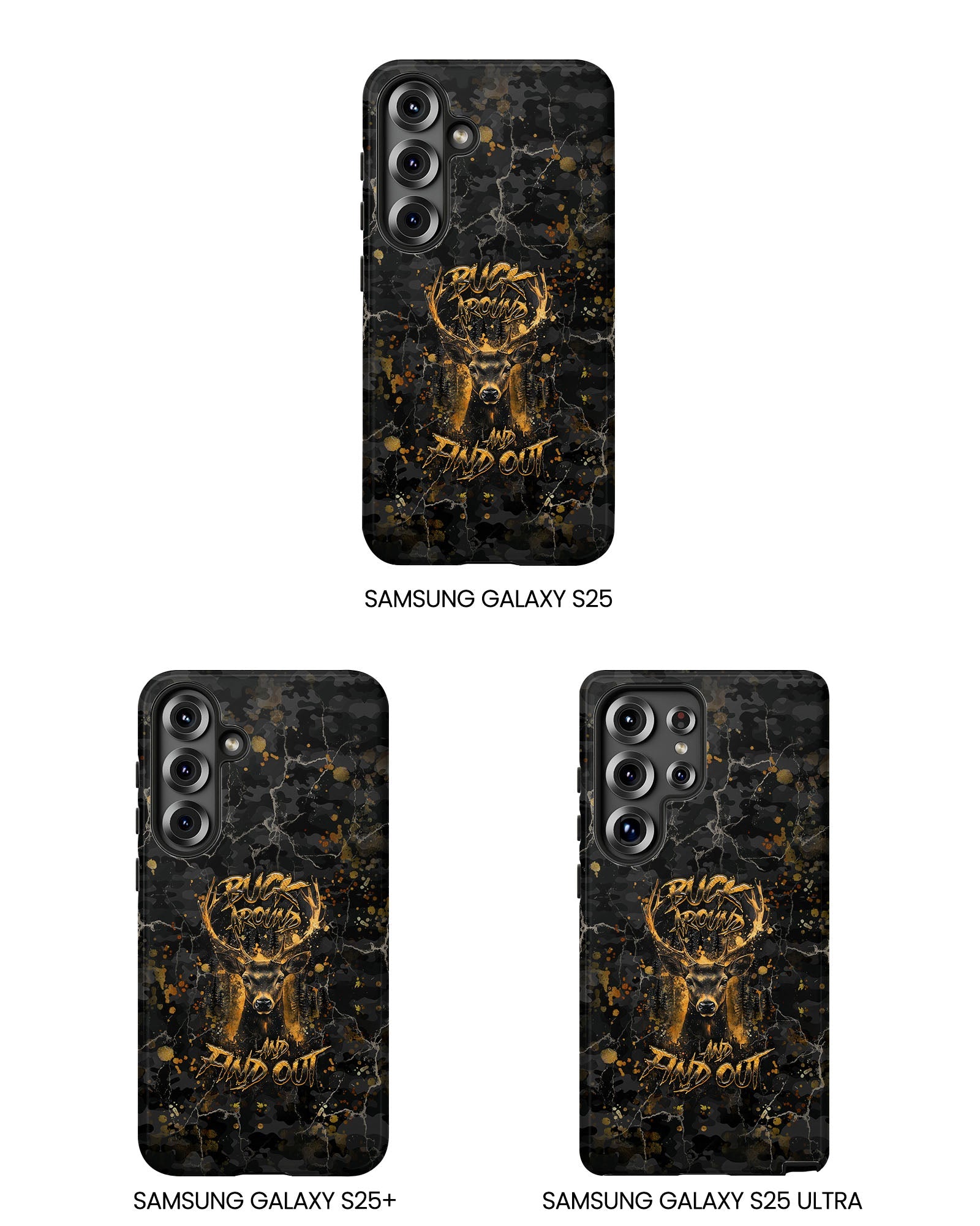 BUCK AROUND AND FIND OUT DEER HUNTING PHONE CASE - TLHG1805264