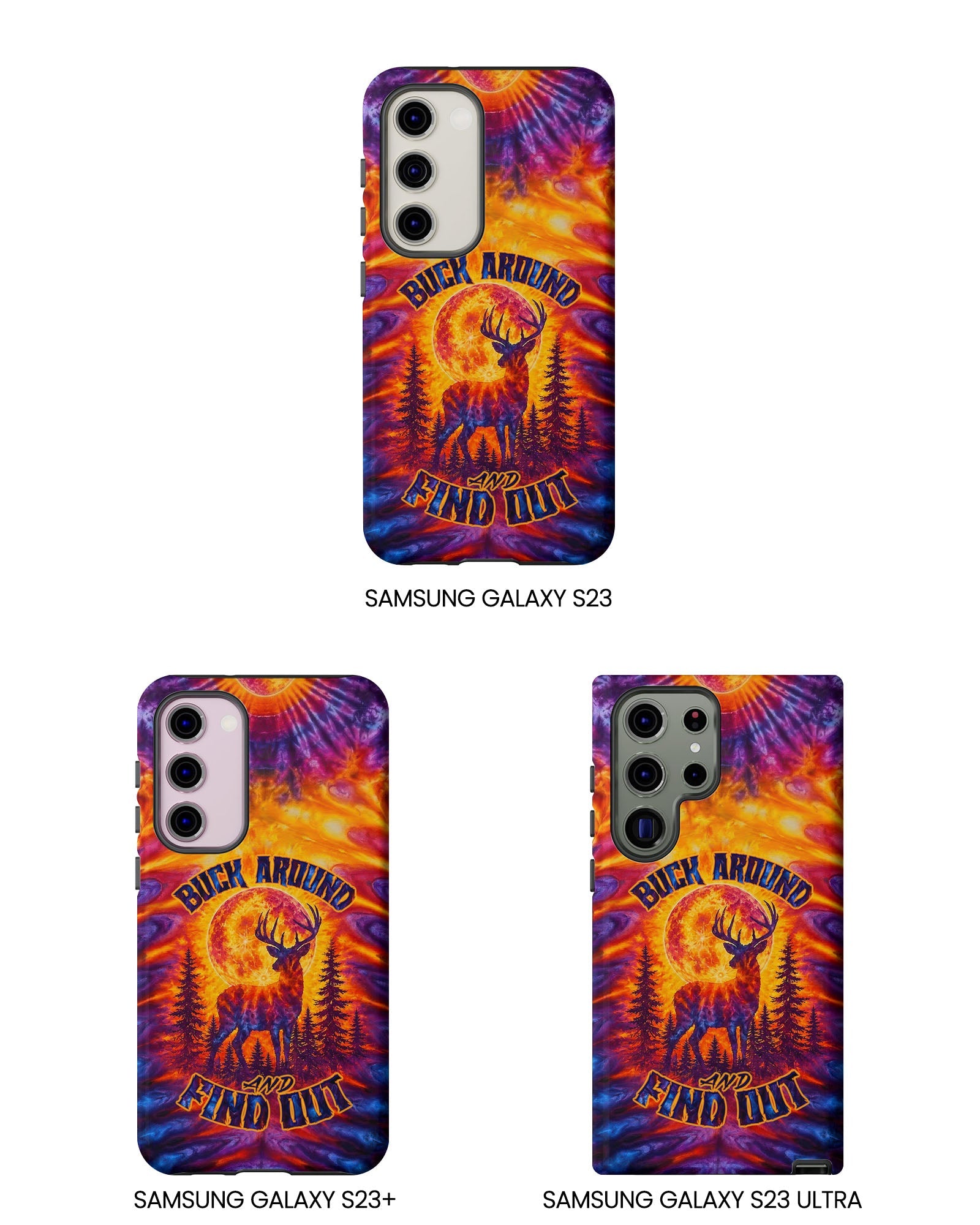 BUCK AROUND AND FIND OUT DEER HUNTING PHONE CASE - TLTW1106263