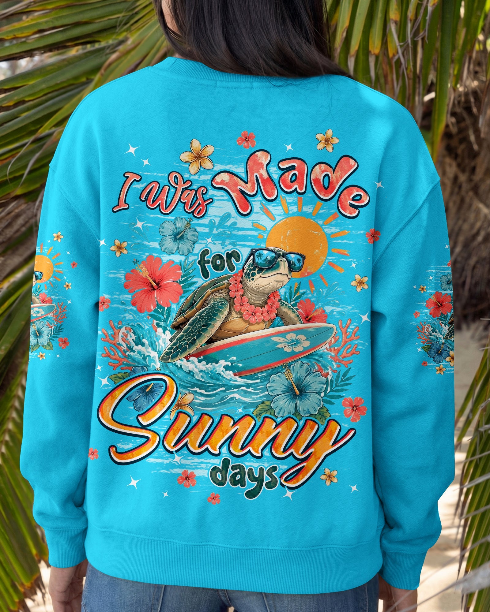 I WAS MADE FOR SUNNY DAYS TURTLE ALL OVER PRINT - TYPQ1506262