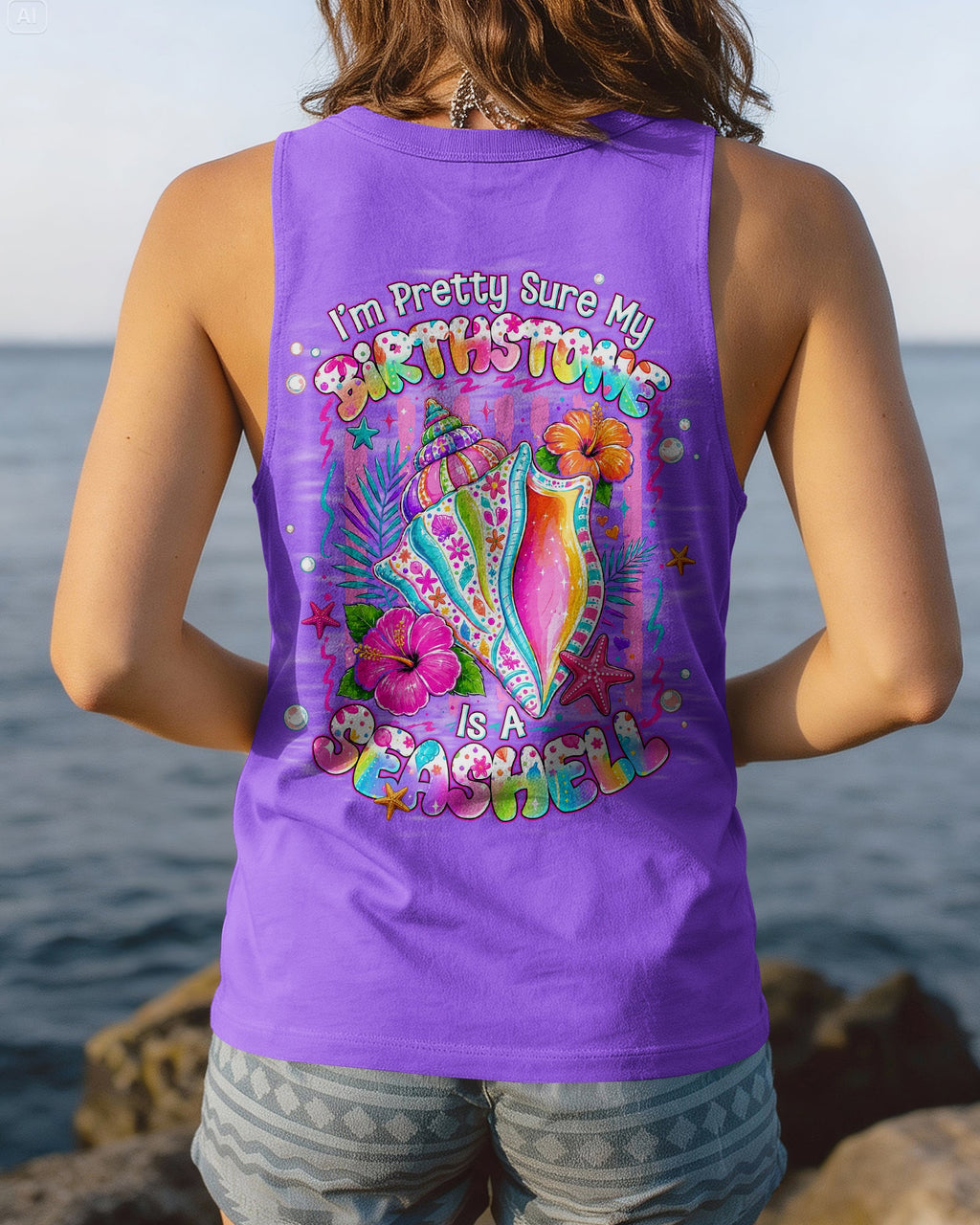 I'M PRETTY SURE MY BIRTHSTONE IS A SEASHELL ALL OVER PRINT - TLNT1007261
