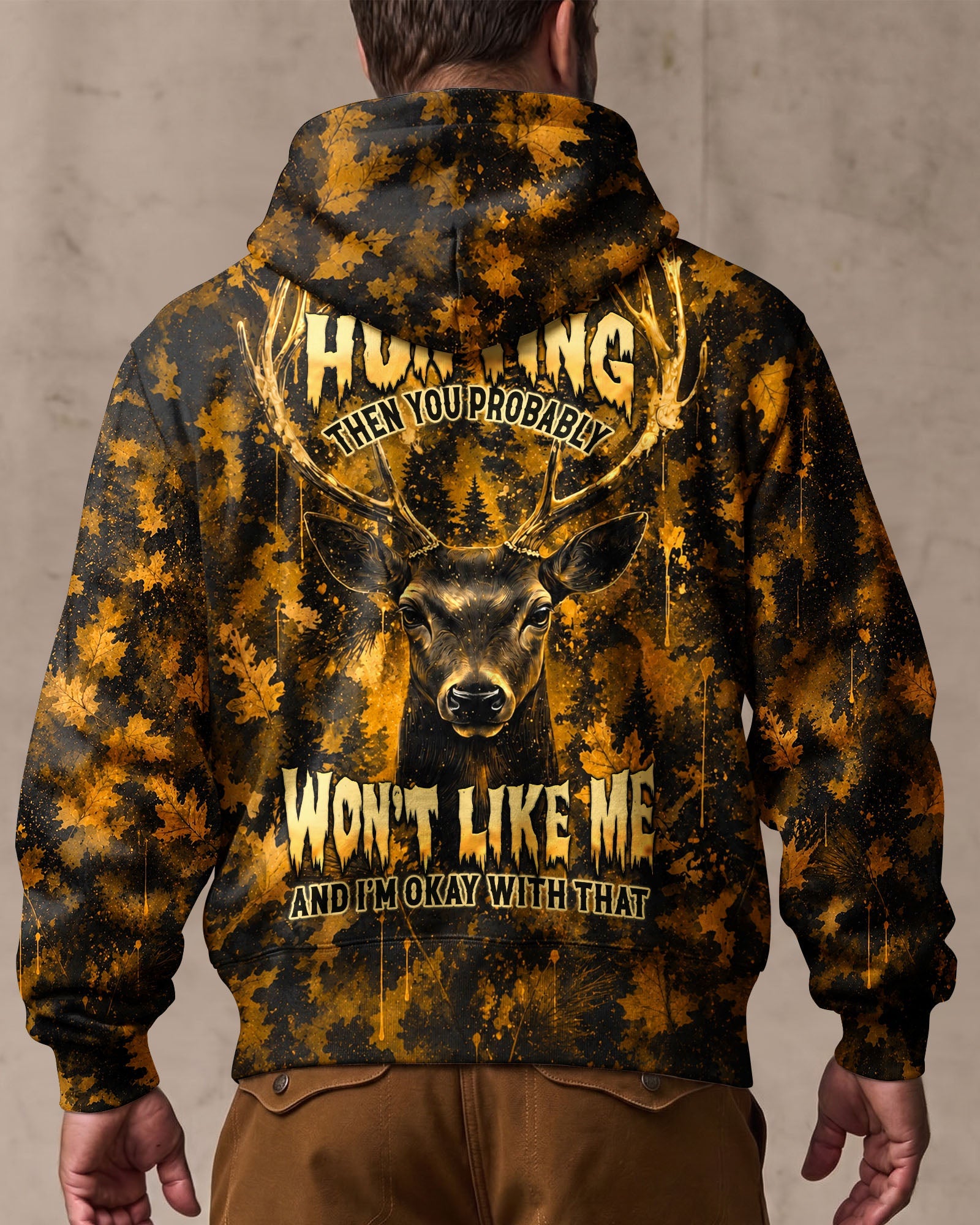 IF YOU DON'T LIKE HUNTING DEER CAMOUFLAGE ALL OVER PRINT   - TLHN0406262