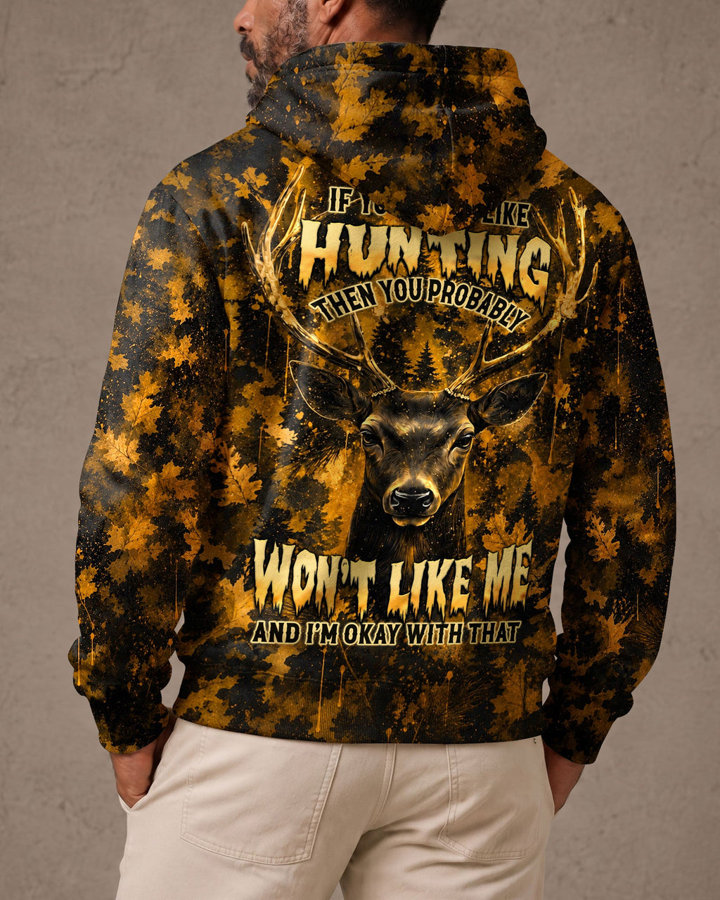 IF YOU DON'T LIKE HUNTING DEER CAMOUFLAGE ALL OVER PRINT   - TLHN0406262