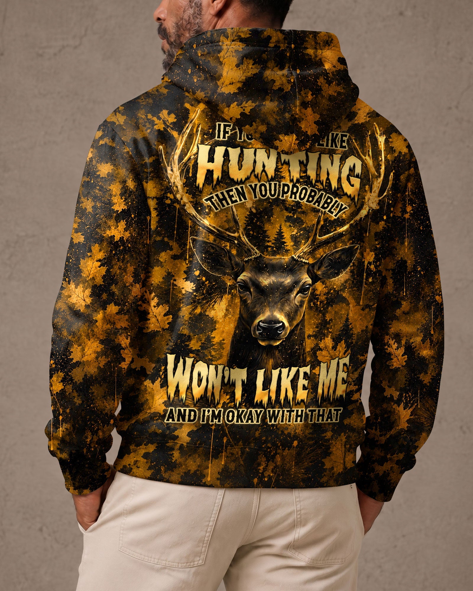 IF YOU DON'T LIKE HUNTING DEER CAMOUFLAGE ALL OVER PRINT   - TLHN0406262