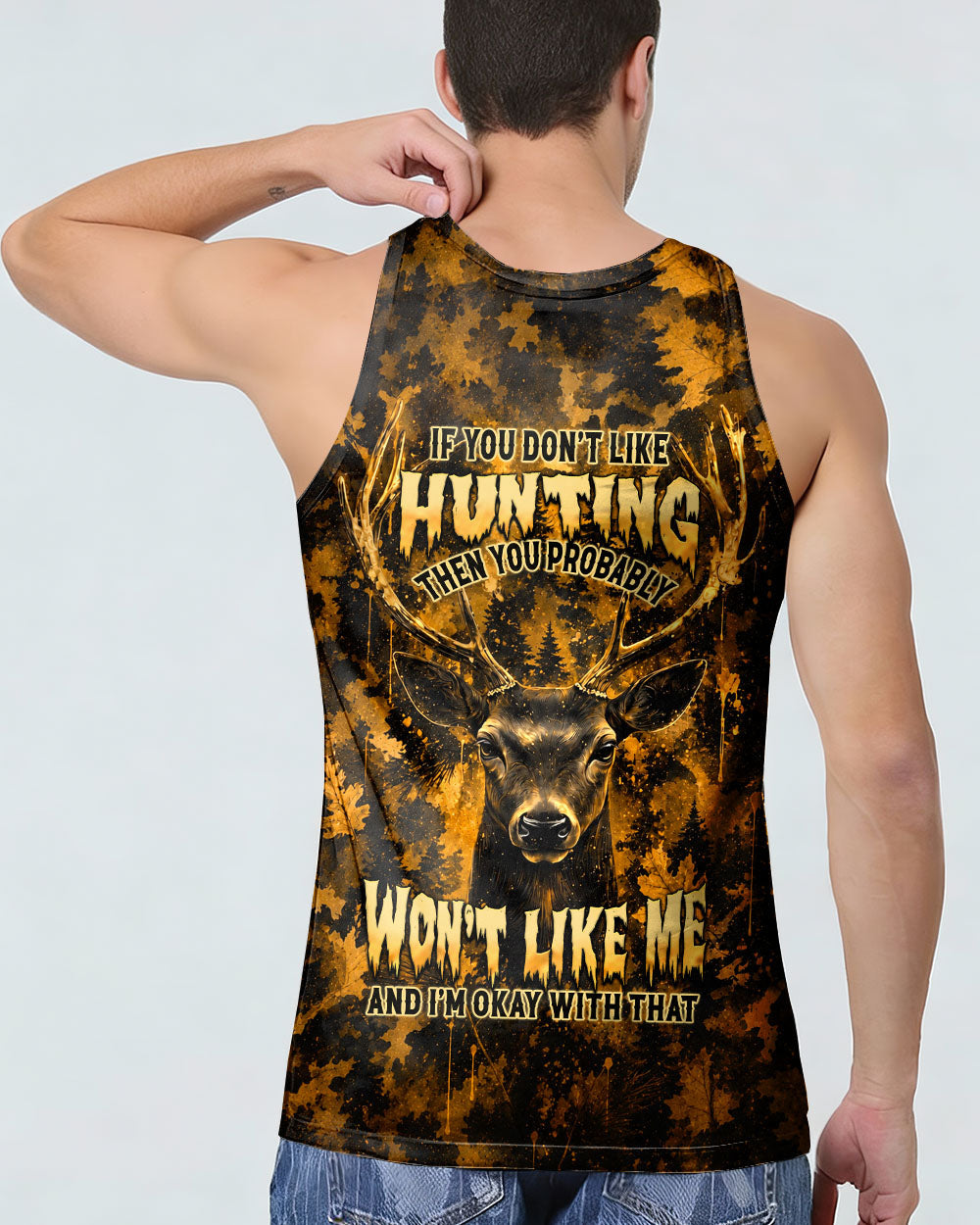 IF YOU DON'T LIKE HUNTING DEER CAMOUFLAGE ALL OVER PRINT   - TLHN0406262