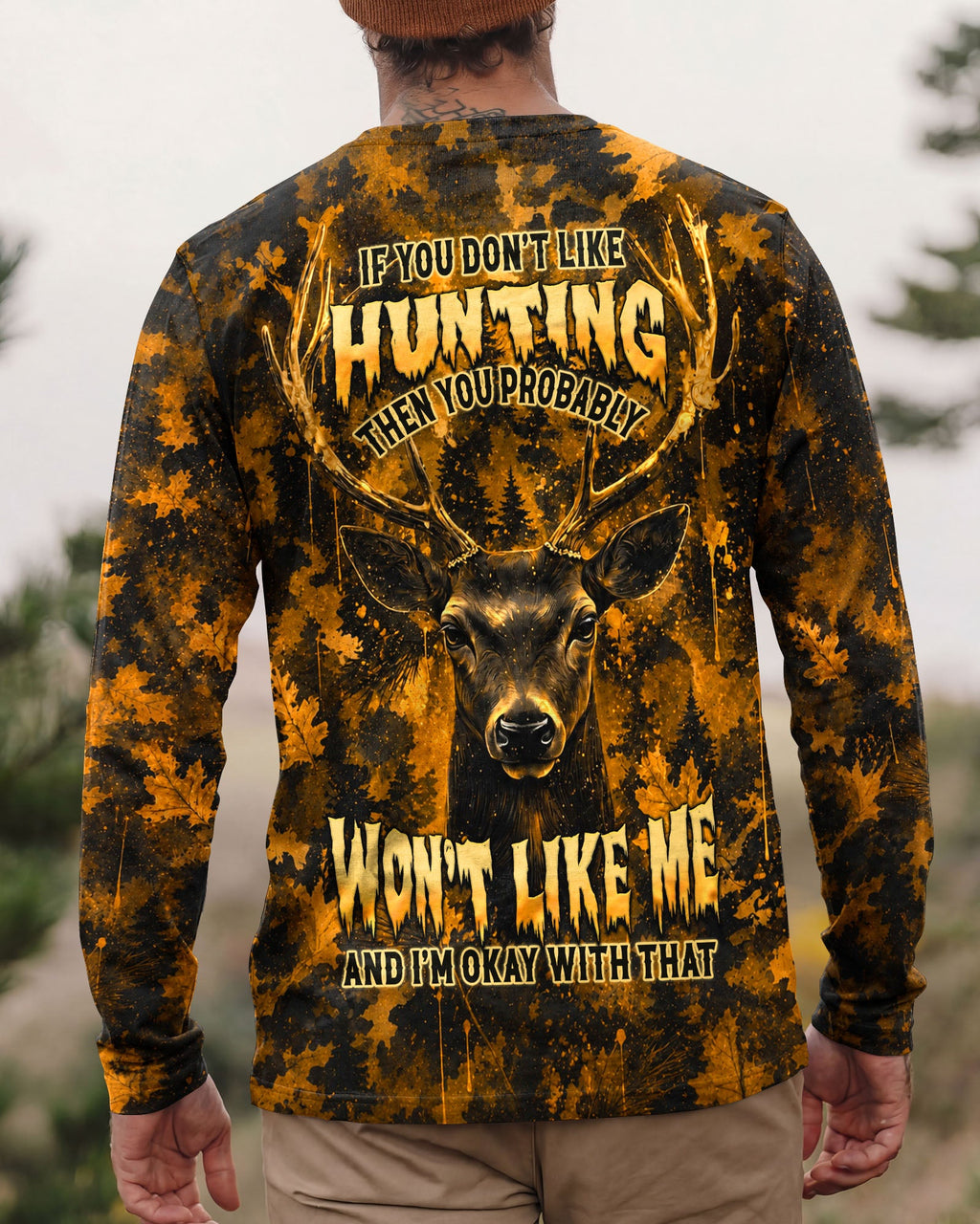 IF YOU DON'T LIKE HUNTING DEER CAMOUFLAGE ALL OVER PRINT   - TLHN0406262
