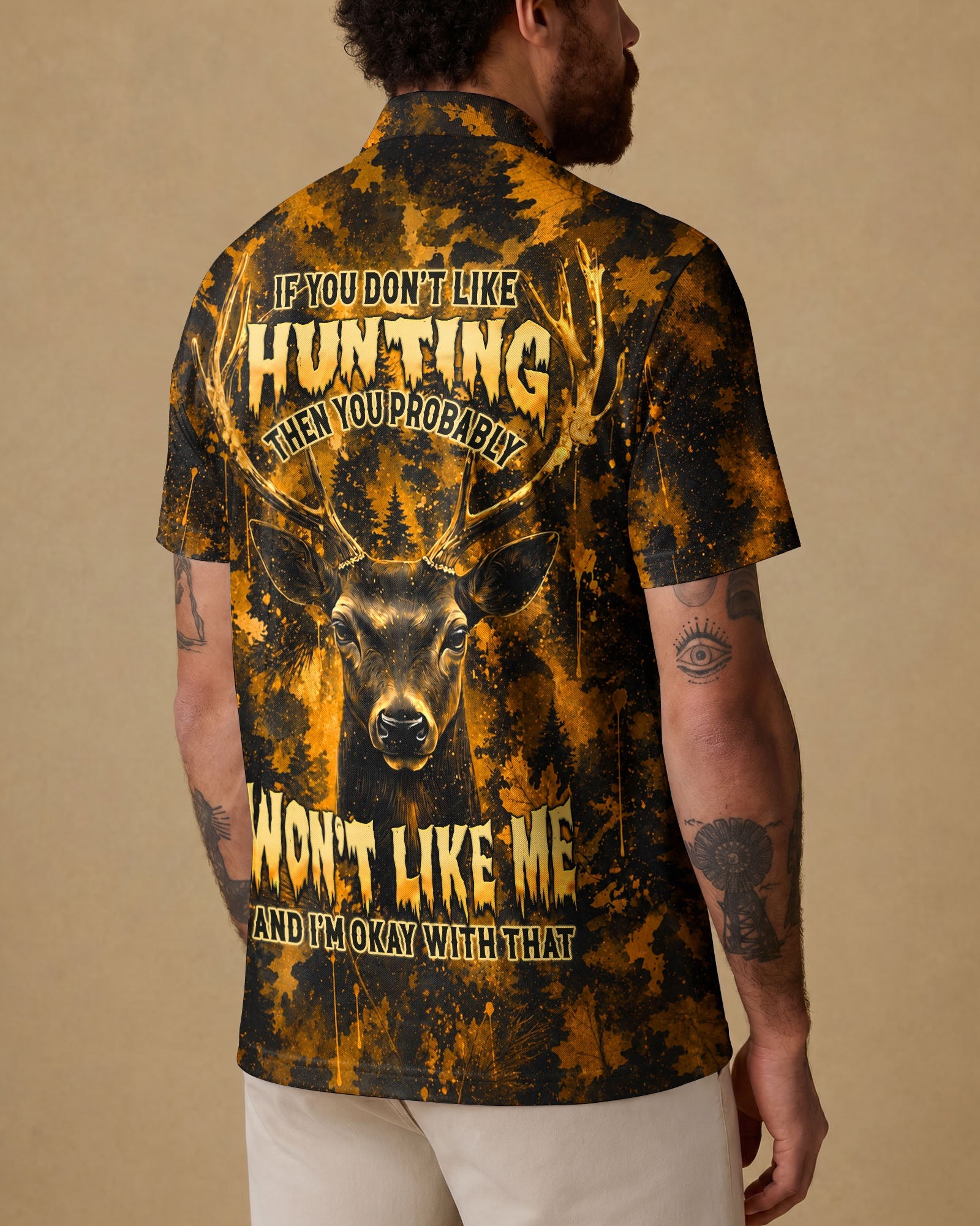 IF YOU DON'T LIKE HUNTING DEER CAMOUFLAGE ALL OVER PRINT   - TLHN0406262