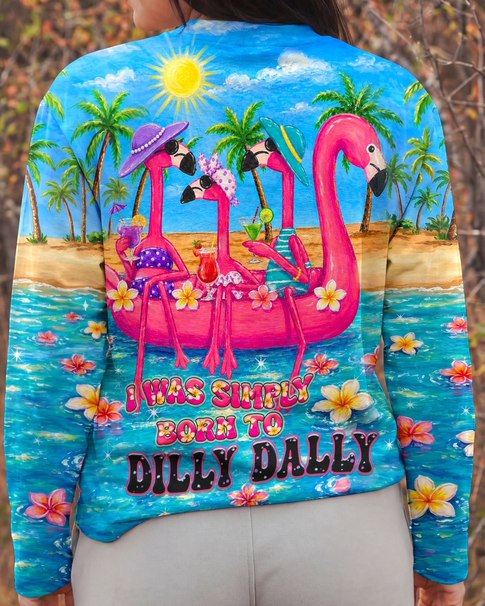 I WAS SIMPLY BORN TO DILLY DALLY FLAMINGO  ALL OVER PRINT - TLHN0805262