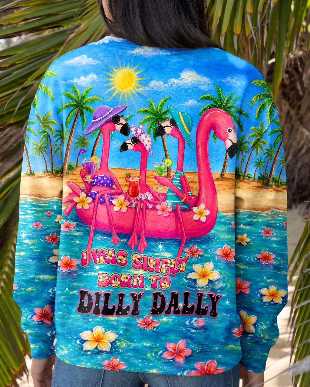I WAS SIMPLY BORN TO DILLY DALLY FLAMINGO  ALL OVER PRINT - TLHN0805262