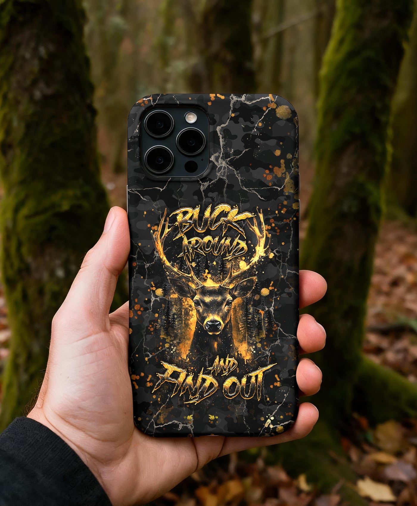 BUCK AROUND AND FIND OUT DEER HUNTING PHONE CASE - TLHG1805264