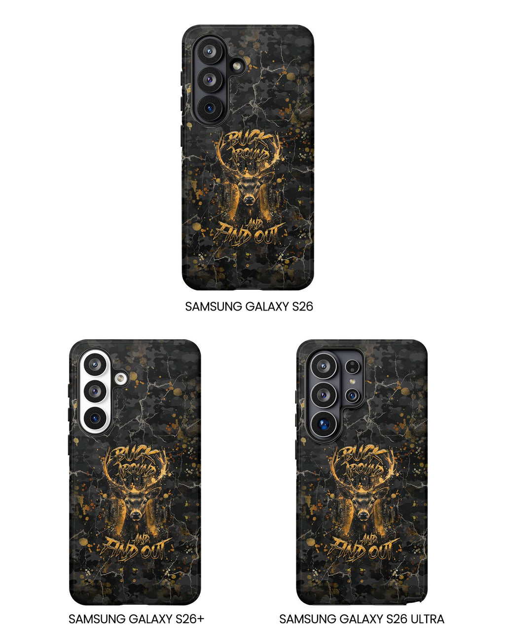 BUCK AROUND AND FIND OUT DEER HUNTING PHONE CASE - TLHG1805264